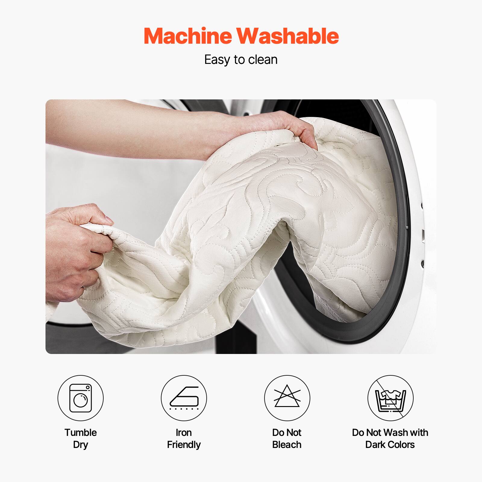 Machine Washable  
Easy to clean  

- Tumble Dry  
- Iron Friendly  
- Do Not Bleach  
- Do Not Wash with Dark Colors