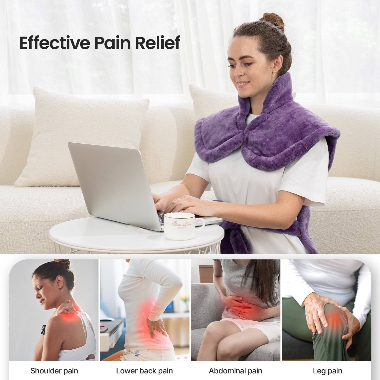 Effective Pain Relief

- Shoulder pain
- Lower back pain
- Abdominal pain
- Leg pain