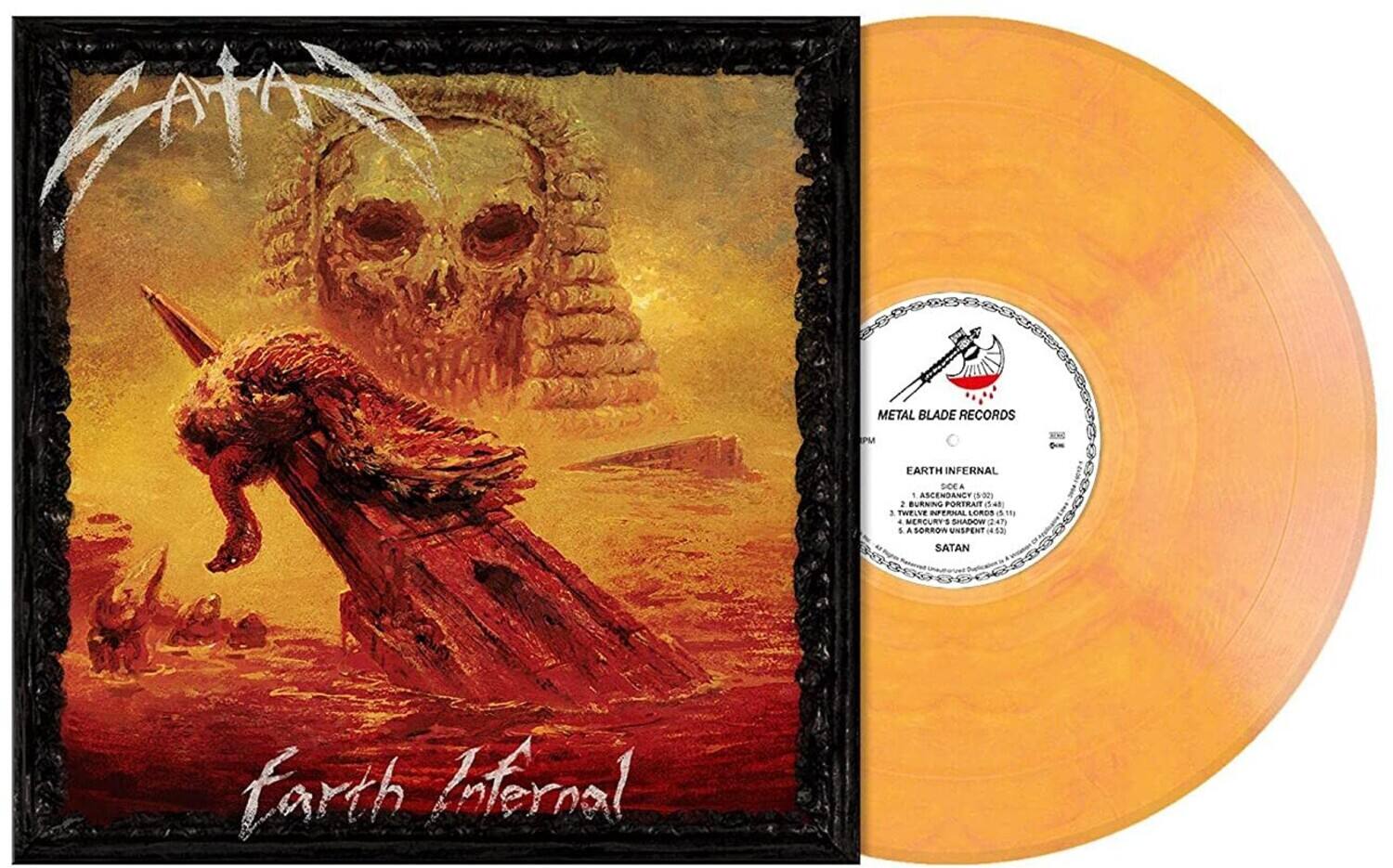 **Front Cover:**
- SATAN
- Earth Internal

**Back Cover:**
- METAL BLADE RECORDS
- EARTH INFERNAL
- 1. ASCENDANCY (5:02)
- 2. BURNING PORTRAIT (5:13)
- 3. TWELVE INFERNAL LORDS (11:07)
- 4. MERCURY'S SHADOW (4:27)
- 5. A SORROW UNSPENT (4:53)
- SATAN

**Vinyl Label:**
- METAL BLADE RECORDS
- EARTH INFERNAL
- 1. ASCENDANCY (5:02)
- 2. BURNING PORTRAIT (5:13)
- 3. TWELVE INFERNAL LORDS (11:07)
- 4. MERCURY'S SHADOW (4:27)
- 5. A SORROW UNSPENT (4:53)
- SATAN