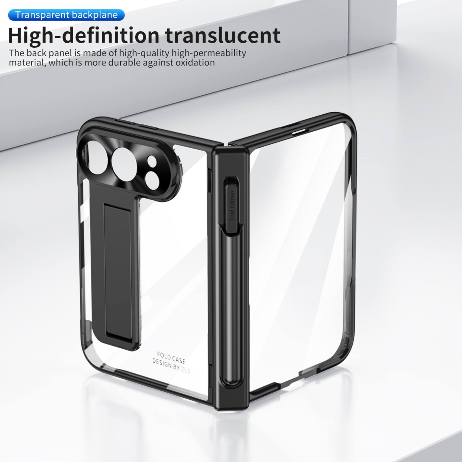 Transparent backplane  
High-definition translucent  
The back panel is made of high-quality high-permeability material, which is more durable against oxidation  

FOLD CASE DESIGN BY ZLS