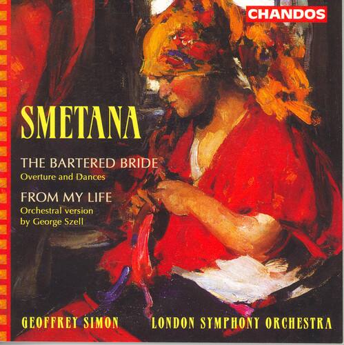 SMETANA  
THE BARTERED BRIDE  
Overture and Dances  
FROM MY LIFE  
Orchestral version by George Szell  

GEOFFREY SIMON  
LONDON SYMPHONY ORCHESTRA  

CHANDOS