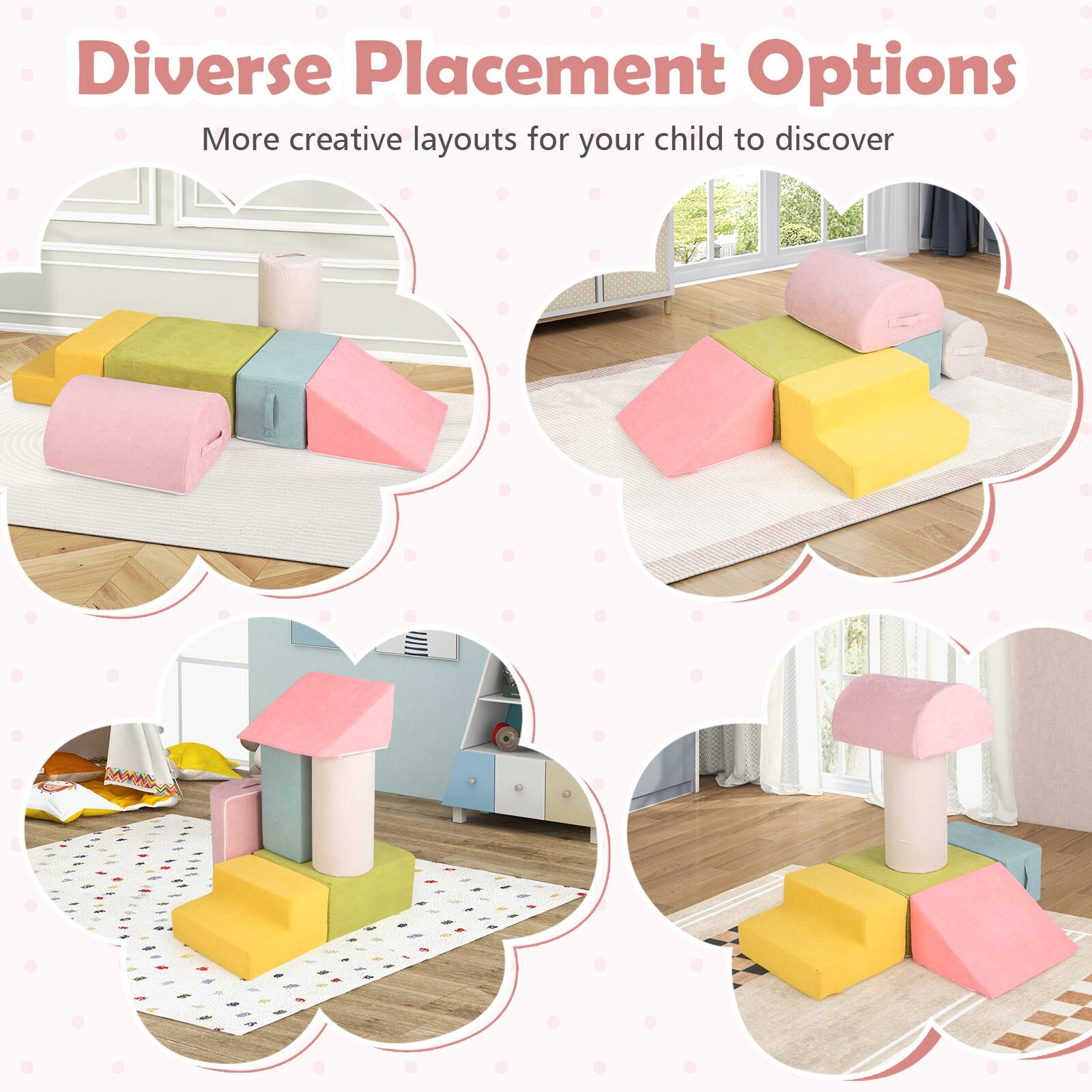 Diverse Placement Options  
More creative layouts for your child to discover