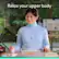 Relax your upper body