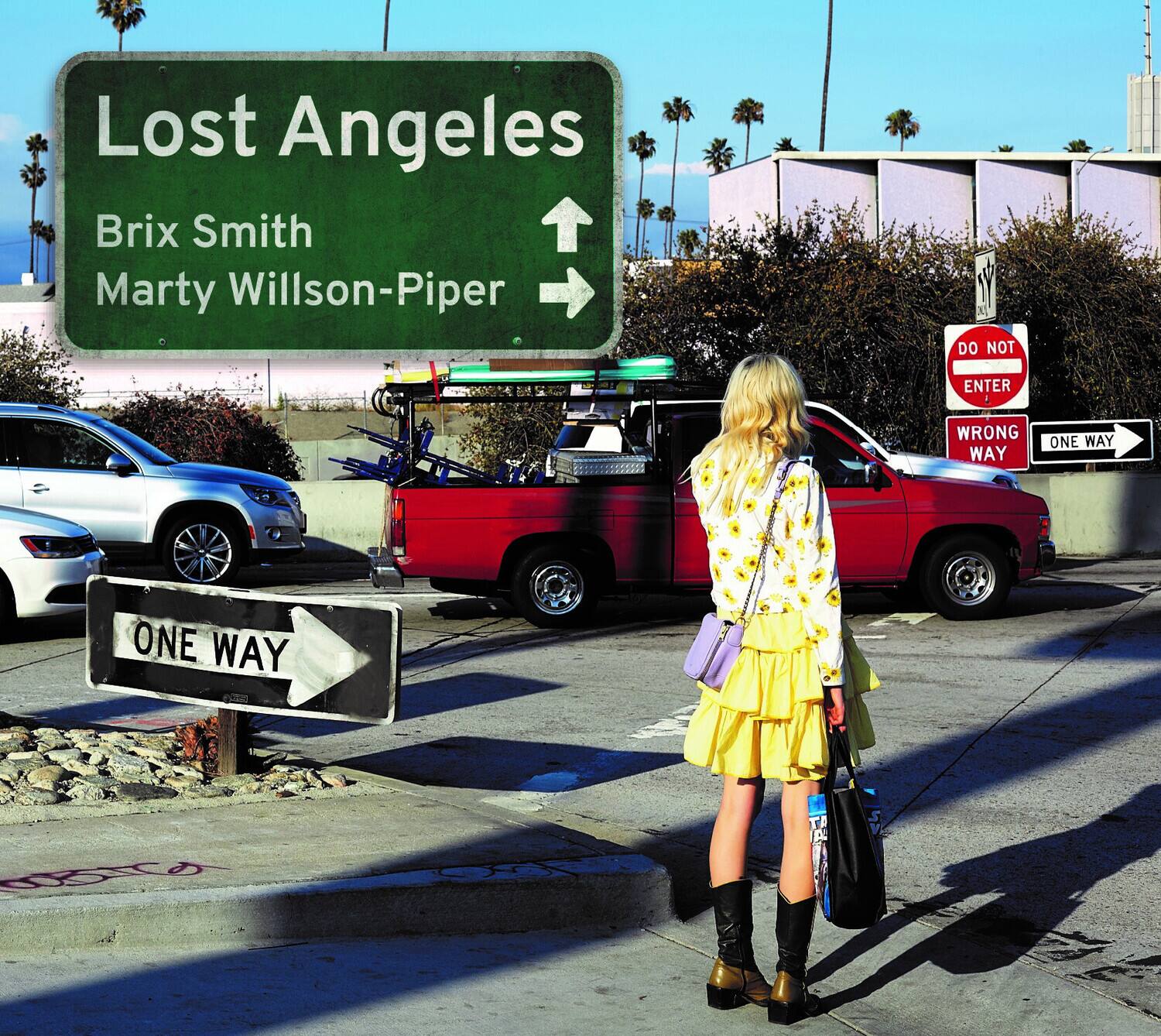 Lost Angeles  
Brix Smith  
Marty Wilson-Piper  

DO NOT ENTER  
WRONG WAY  
ONE WAY  

ONE WAY