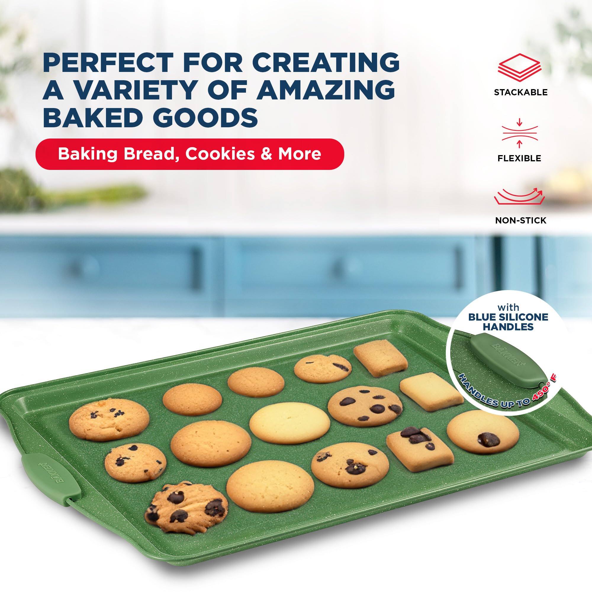 PERFECT FOR CREATING A VARIETY OF AMAZING BAKED GOODS

Baking Bread, Cookies & More

with BLUE SILICONE HANDLES

STACKABLE

FLEXIBLE

NON-STICK

HANDLES UP TO 450 GKR