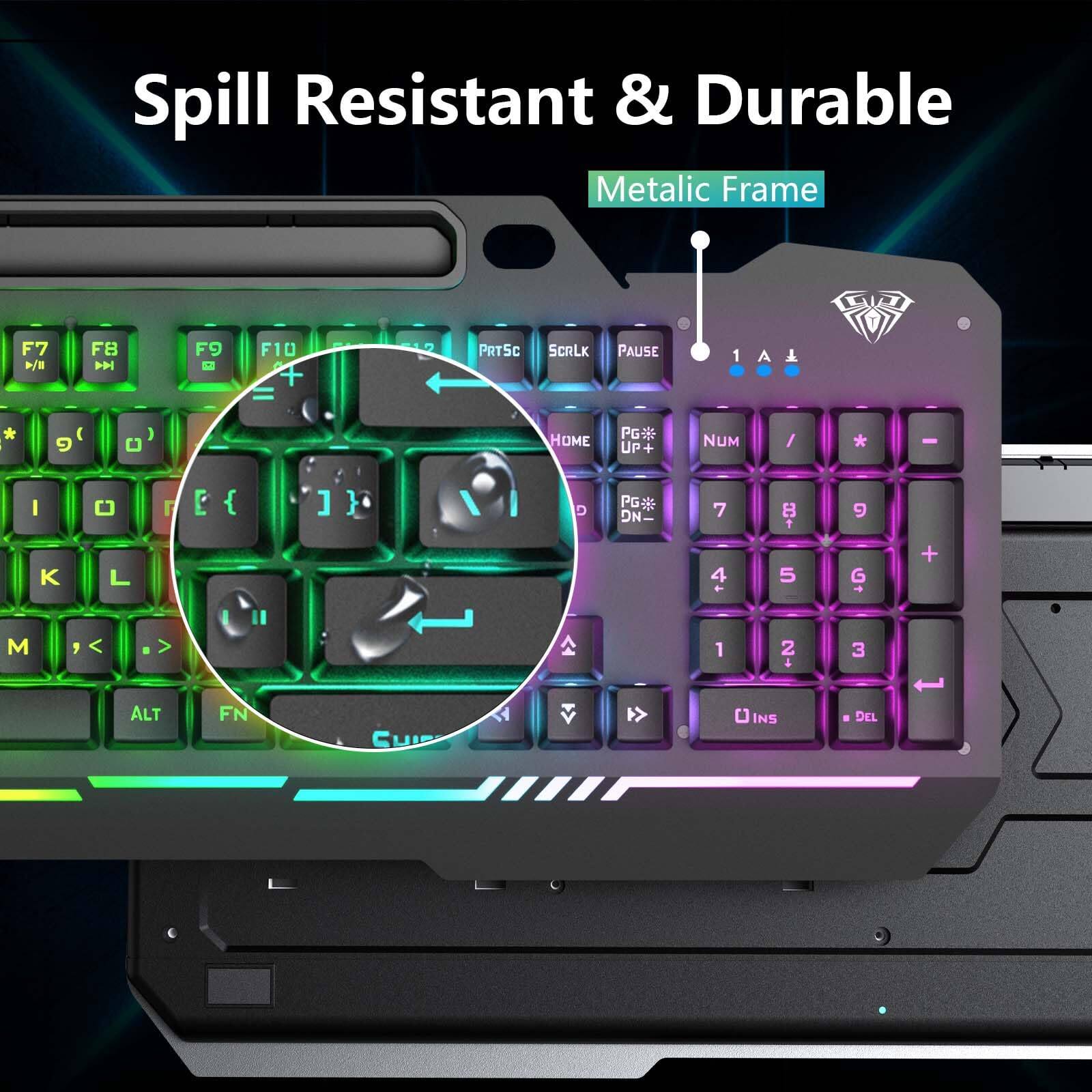 Spill Resistant & Durable  
Metalic Frame  

F7 F8 F9 F10  
PRTSC SCRLK PAUSE  
1 A 9 C HOME PG UP NUM / * - I  
E{ E { ] } D PG DN  
7 8 + 9 K L  
4 5 G + + M , 1 2 & 3  
ALT FN CUI INS DEL