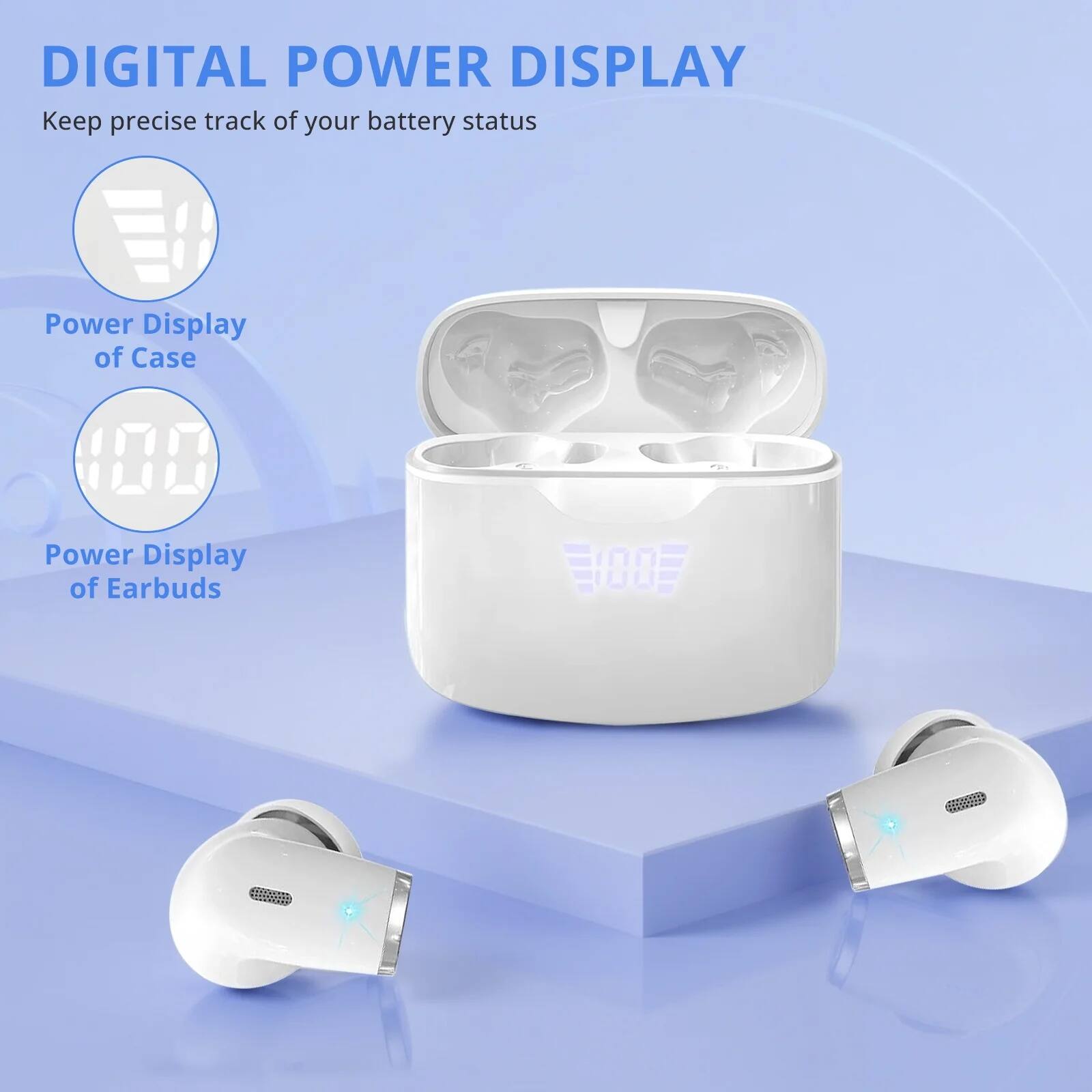 DIGITAL POWER DISPLAY  
Keep precise track of your battery status  

Power Display of Case  
Power Display of Earbuds