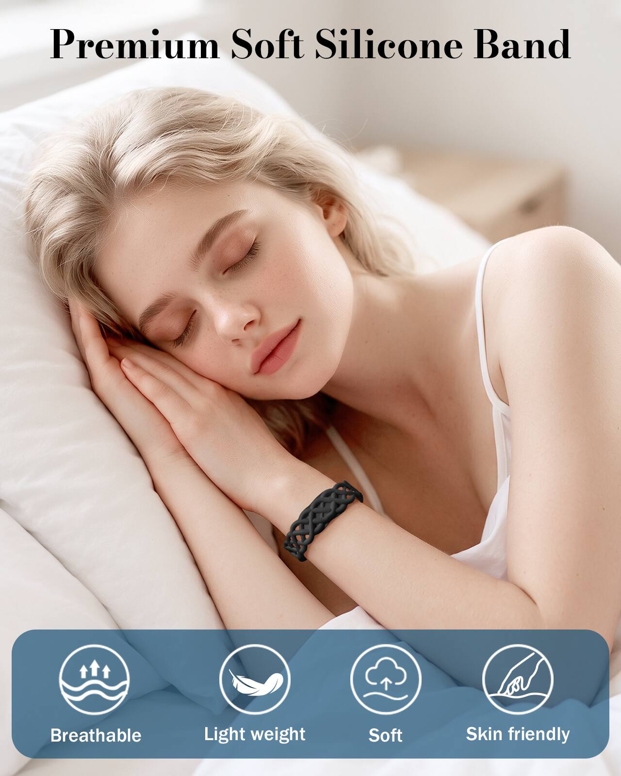 Premium Soft Silicone Band

- Breathable
- Light weight
- Soft
- Skin friendly