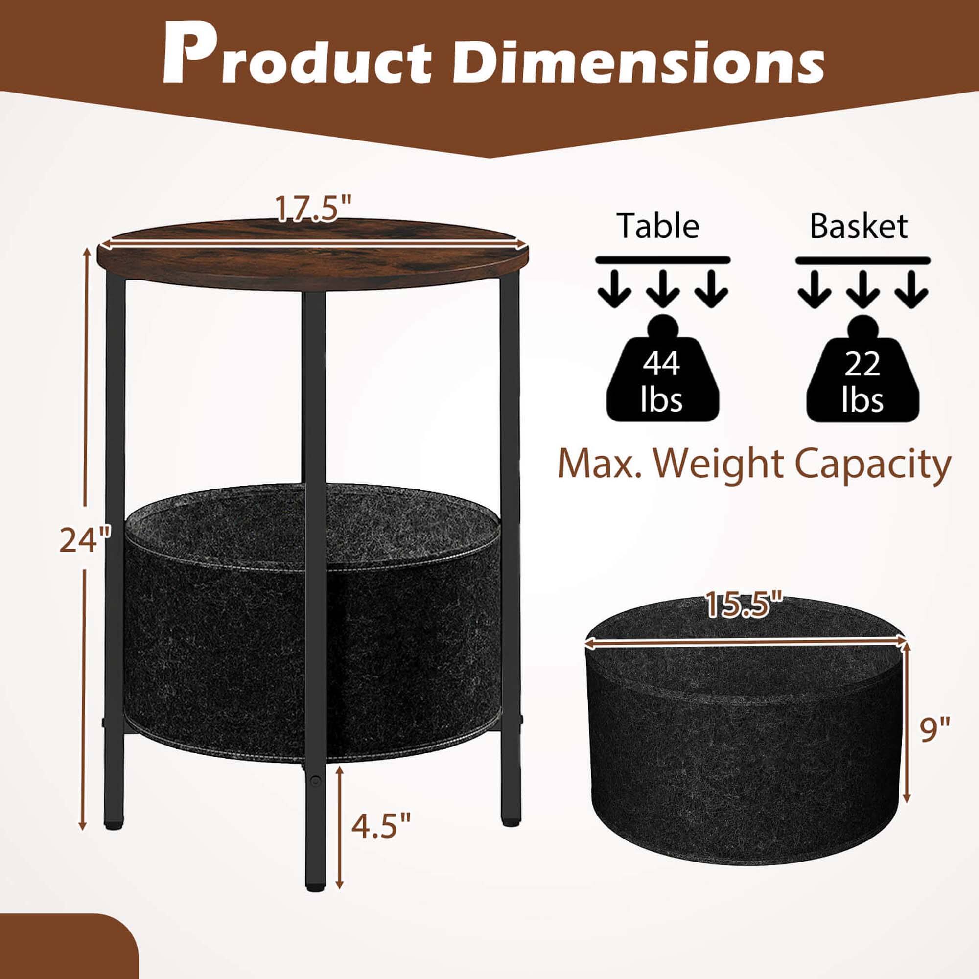 Product Dimensions: 17.5" Table Basket 44 lbs Max. Weight Capacity 24" 15.5" 9" 4.5"