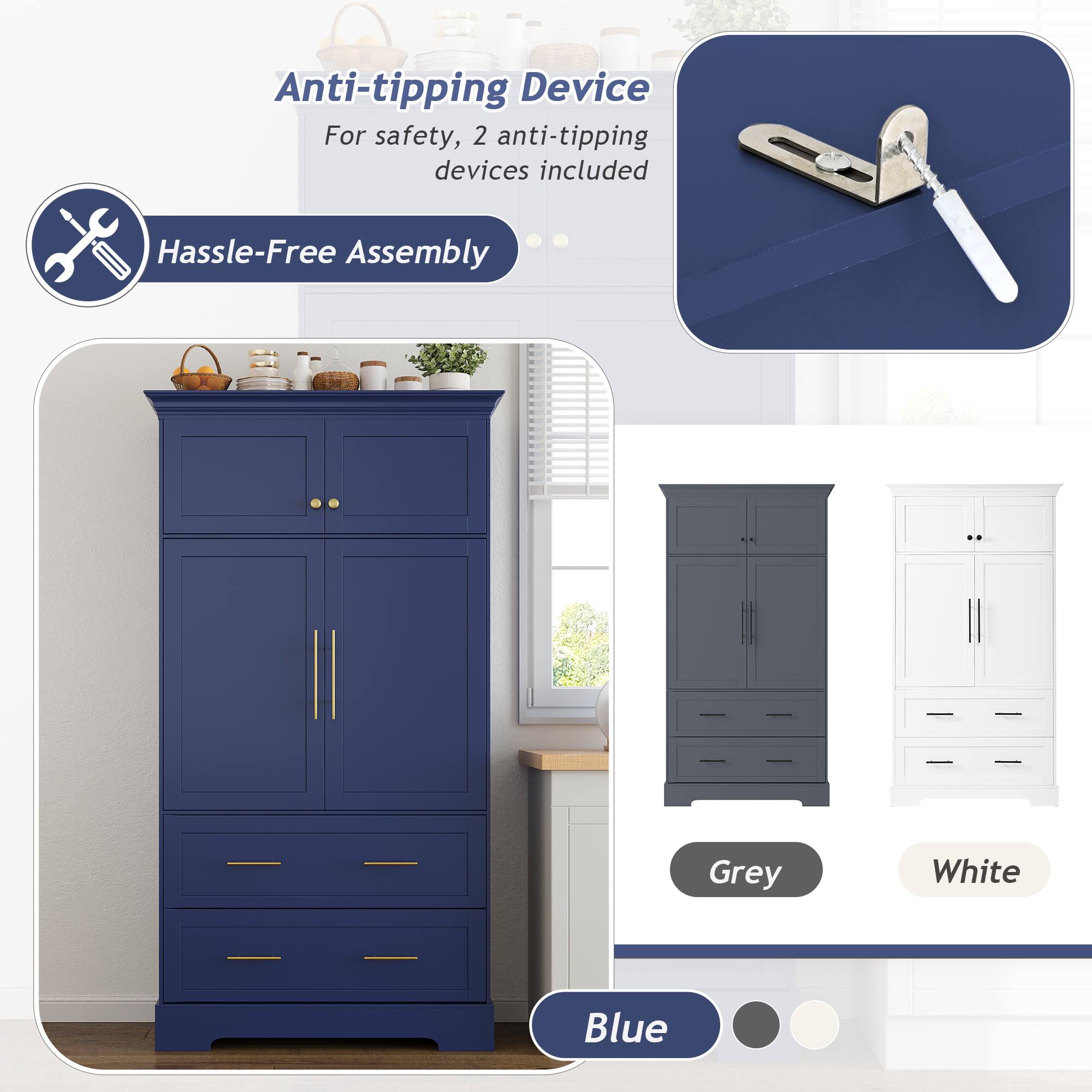 Anti-tipping Device  
For safety, 2 anti-tipping devices included  

Hassle-Free Assembly  

Grey White Blue