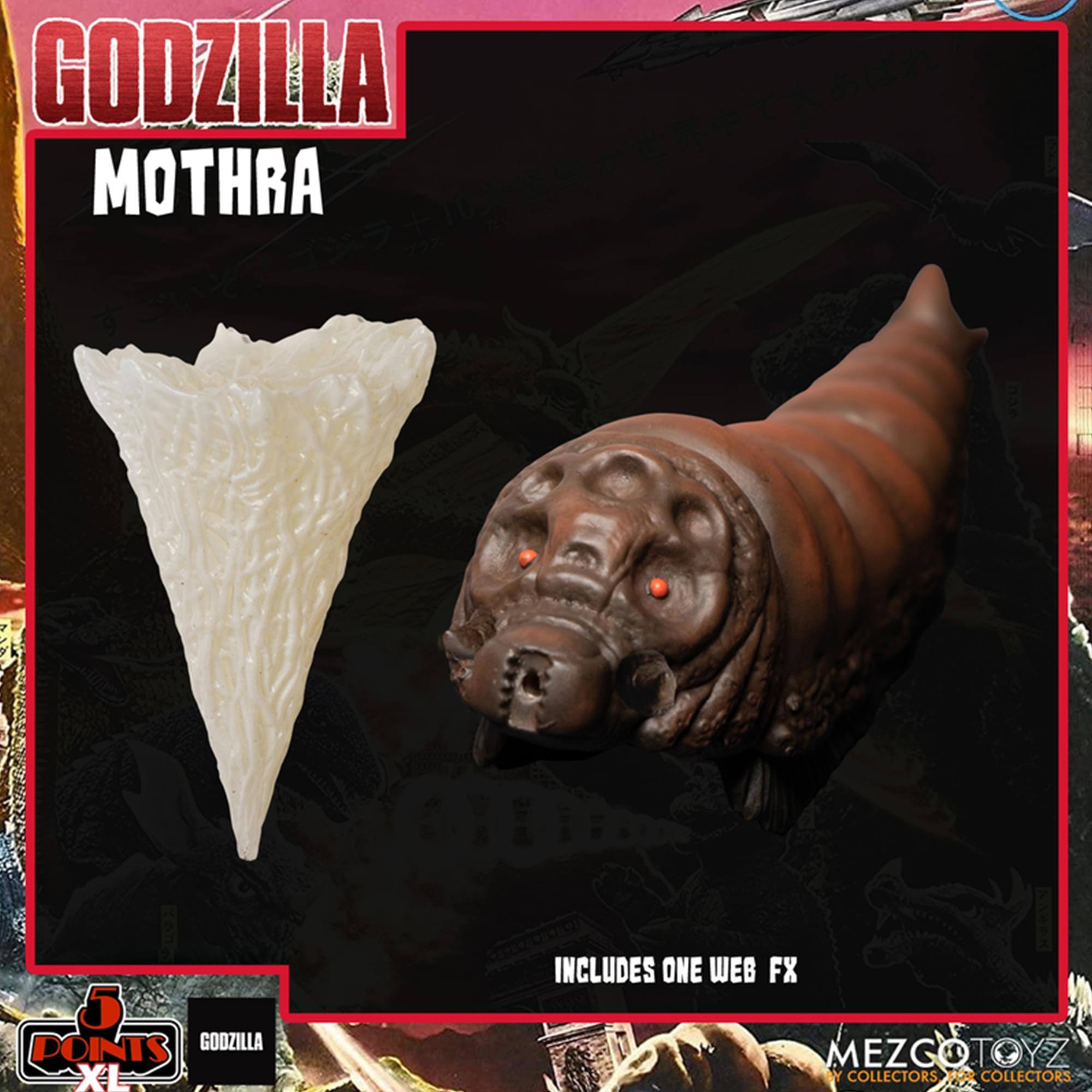 GODZILLA MOTHRA  
INCLUDES ONE WEB FX  
GOOZILLA XL  
MEZGOTOYZ  
COLLECTORS