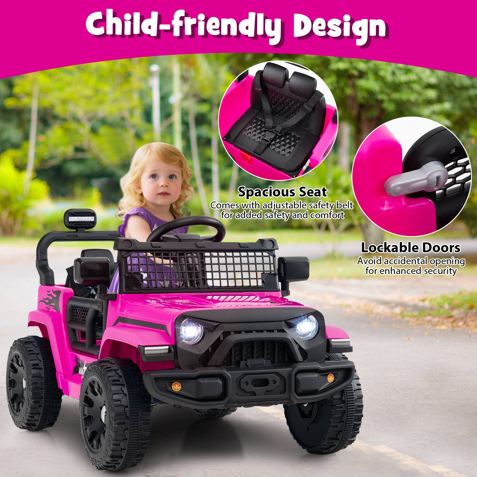 Child-friendly Design

Spacious Seat  
Comes with adjustable safety belt for added safety and comfort

Lockable Doors  
Avoid accidental opening for enhanced security