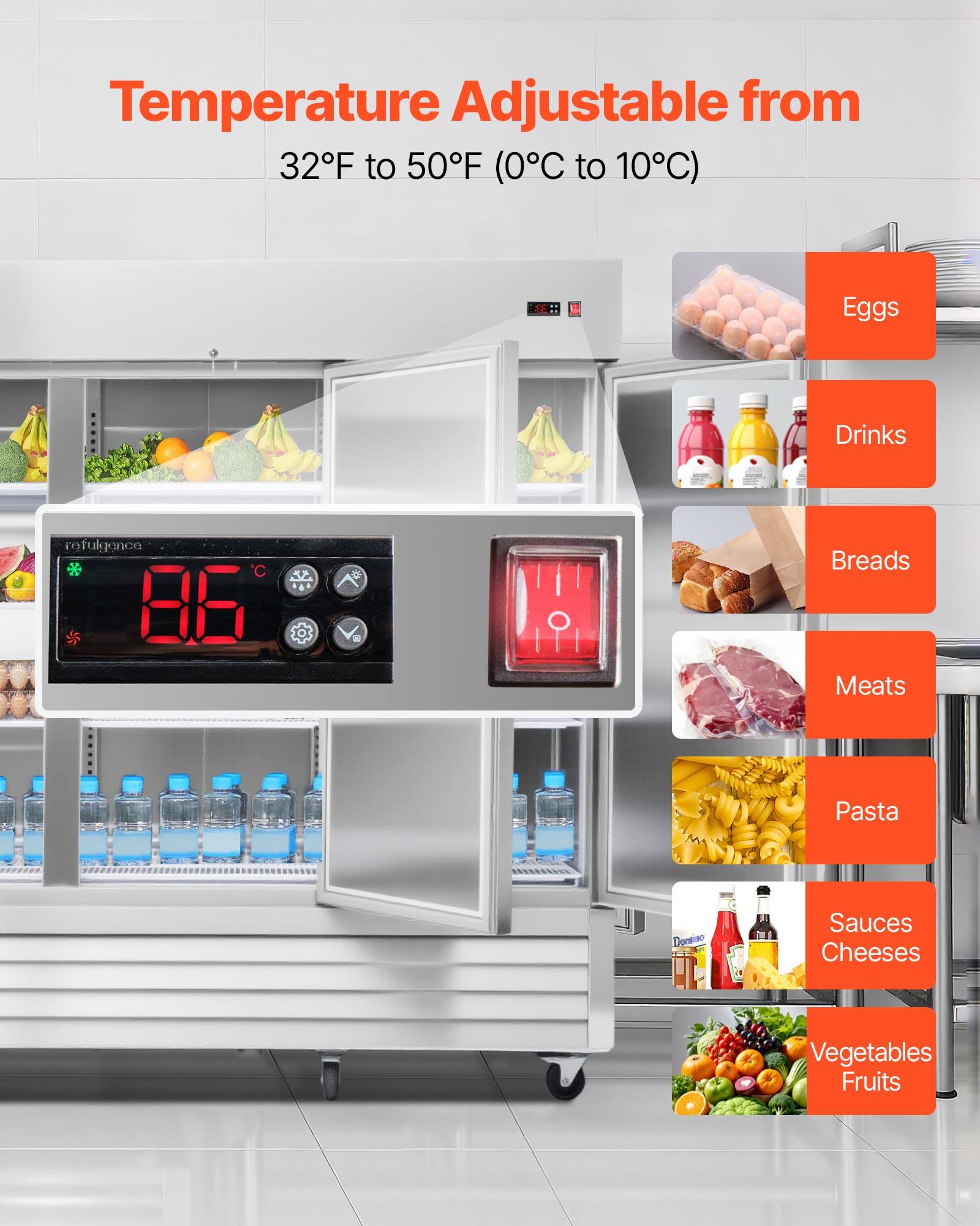 Temperature Adjustable from 32F to 50F (0C to 10C)

- Eggs
- Drinks
- Breads
- Meats
- Pasta
- Sauces
- Cheeses
- Vegetables
- Fruits