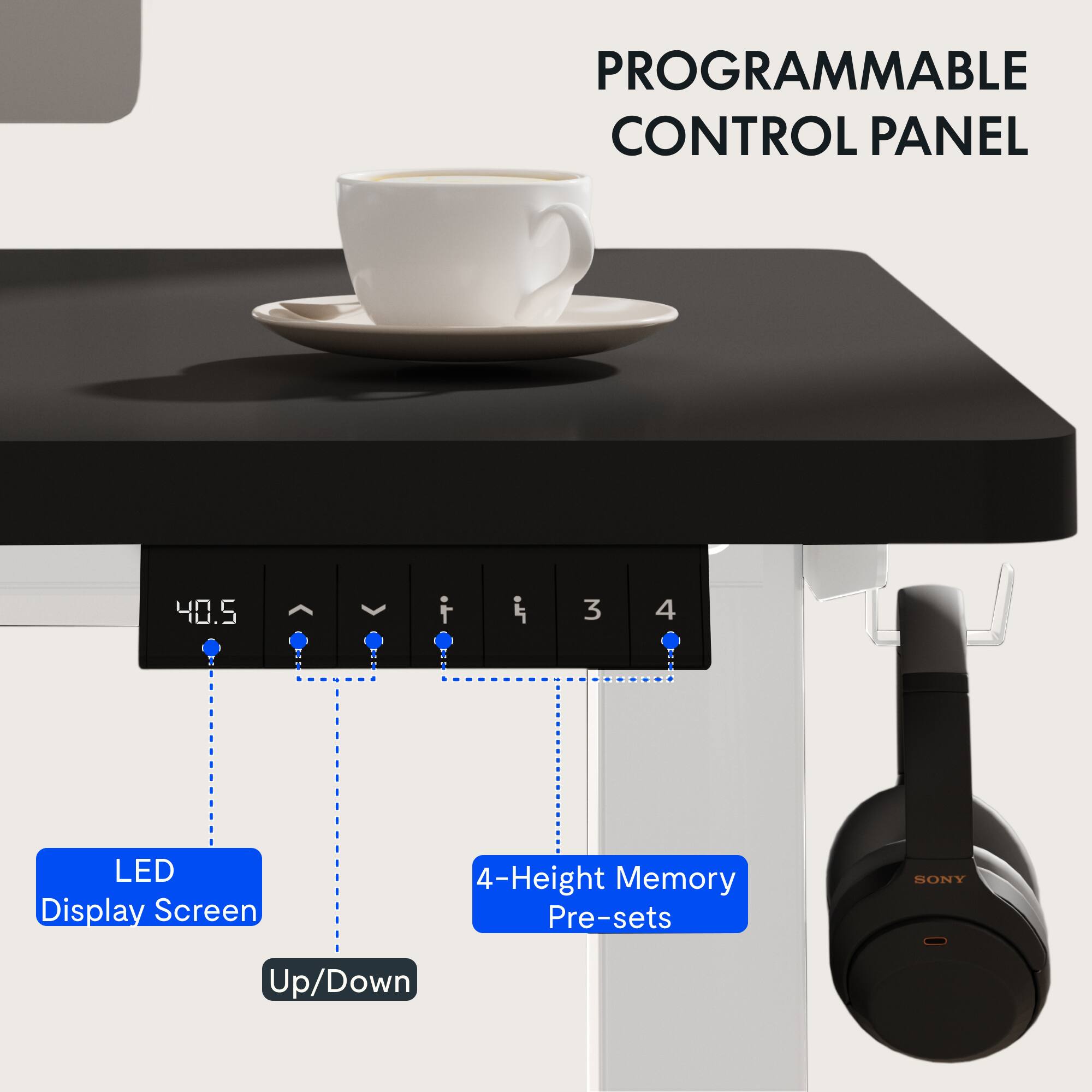 PROGRAMMABLE CONTROL PANEL  
40.5 V  
LED Display Screen  
4-Height Memory Pre-sets  
Up/Down