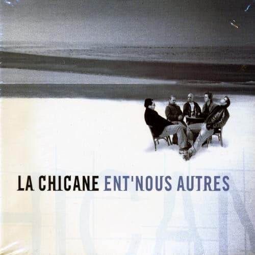 La Chicane - Ent'nous Autres  - COMPACT DISCS
