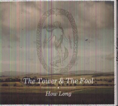 The Tower & The Fool  
How Long
