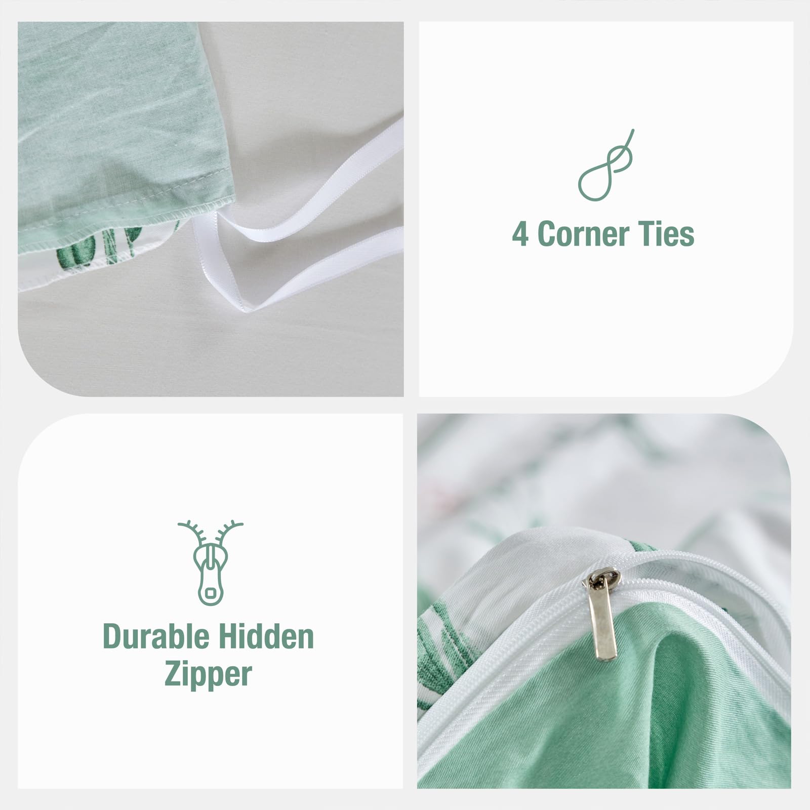 4 Corner Ties  
Durable Hidden Zipper