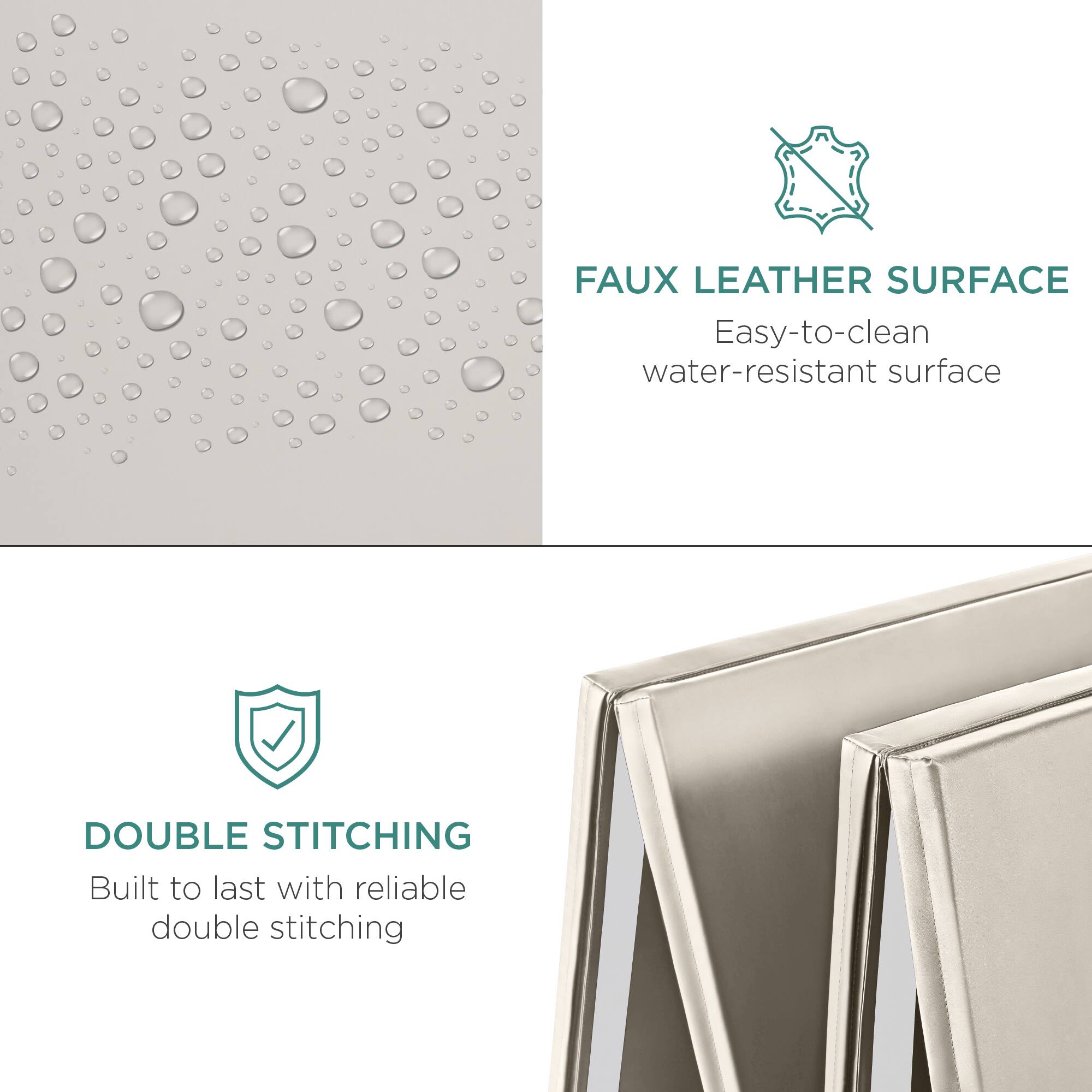FAUX LEATHER SURFACE
Easy-to-clean, water-resistant surface

DOUBLE STITCHING
Built to last with reliable double stitching