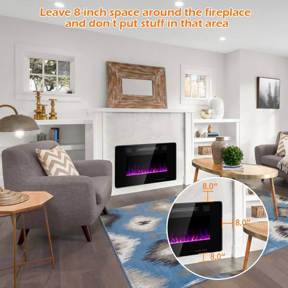 Leave 8-inch space around the fireplace and don't put stuff in that area

8.0" 8.0" 8.0"