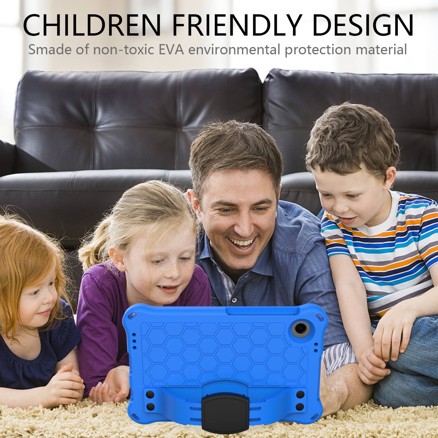 CHILDREN FRIENDLY DESIGN  
Smade of non-toxic EVA environmental protection material