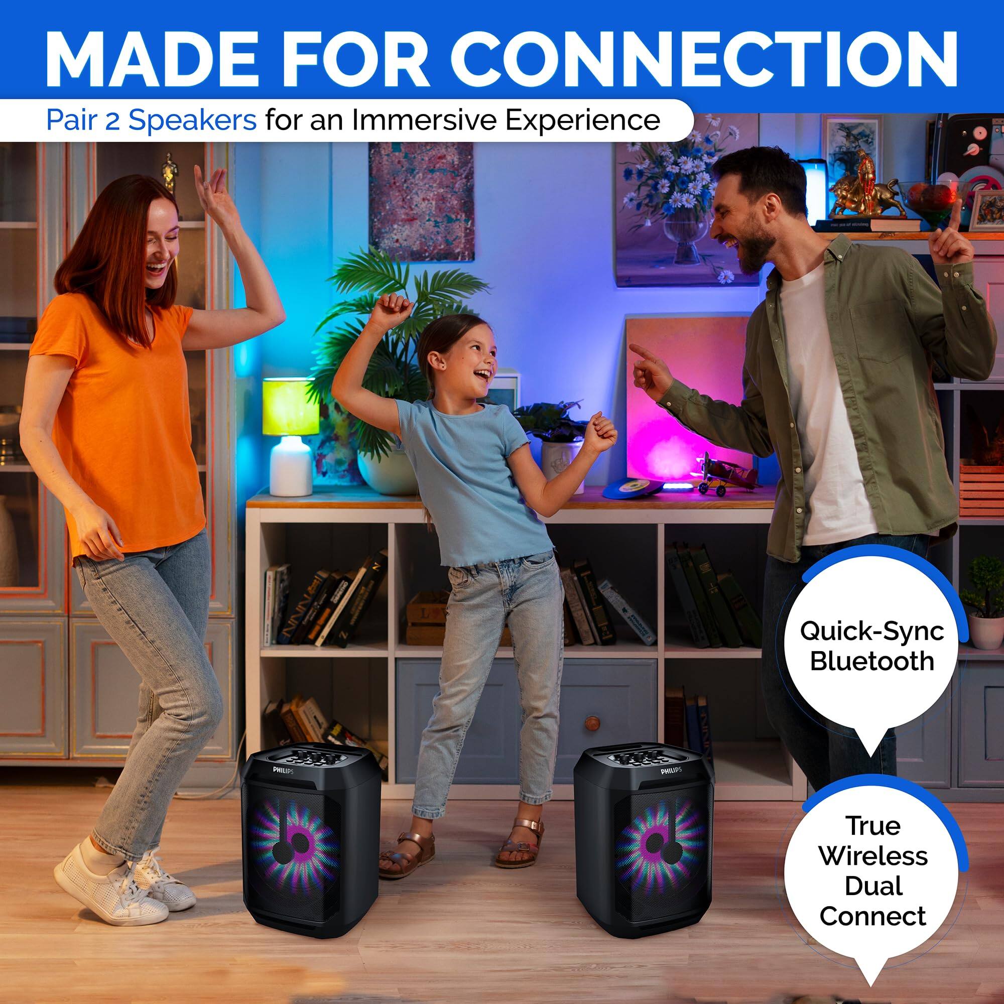 MADE FOR CONNECTION  
Pair 2 Speakers for an Immersive Experience  

Quick-Sync Bluetooth  
True Wireless Dual Connect