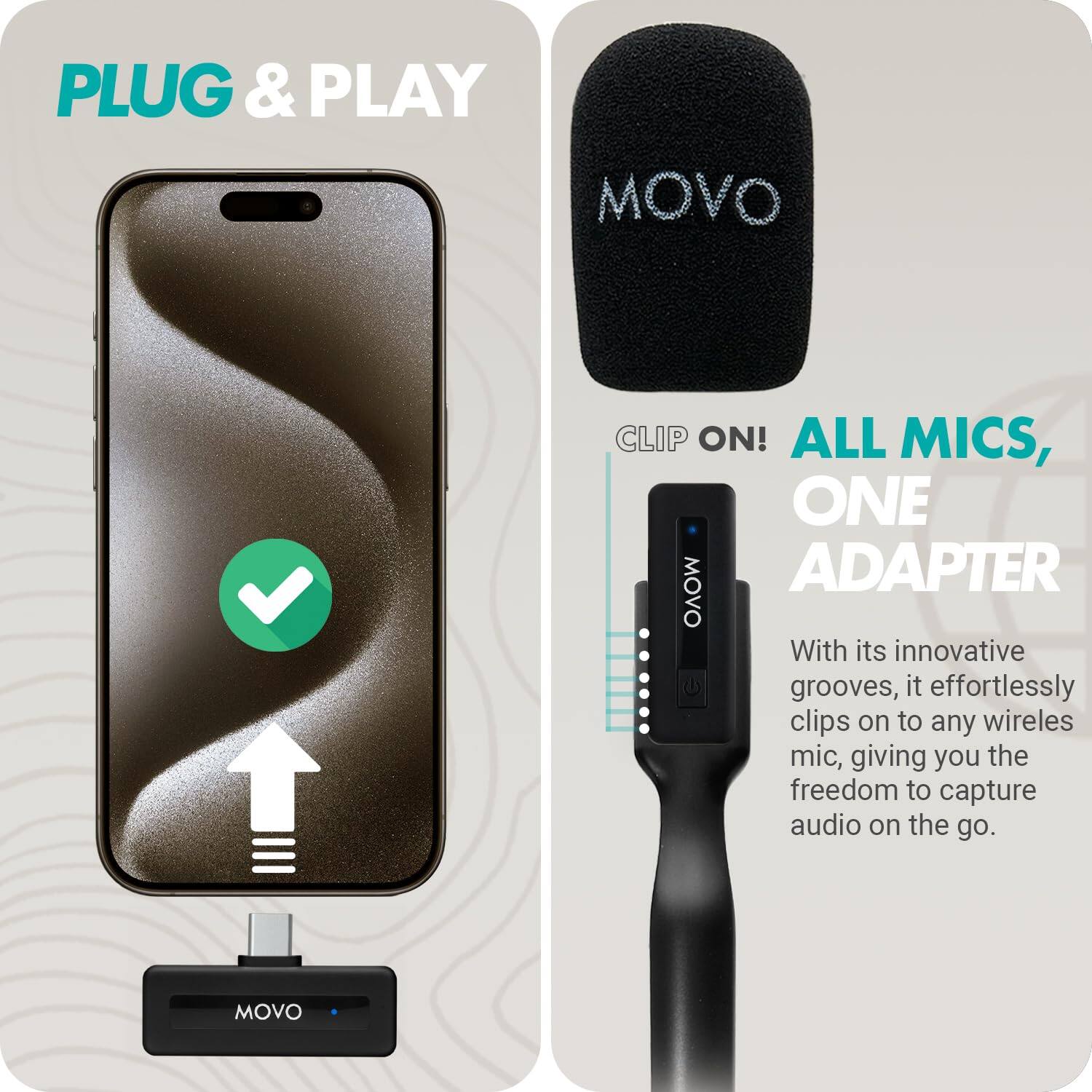 **PLUG & PLAY**

**CLIP ON! ALL MICS, ONE ADAPTER**

With its innovative grooves, it effortlessly clips on to any wireless mic, giving you the freedom to capture audio on the go.