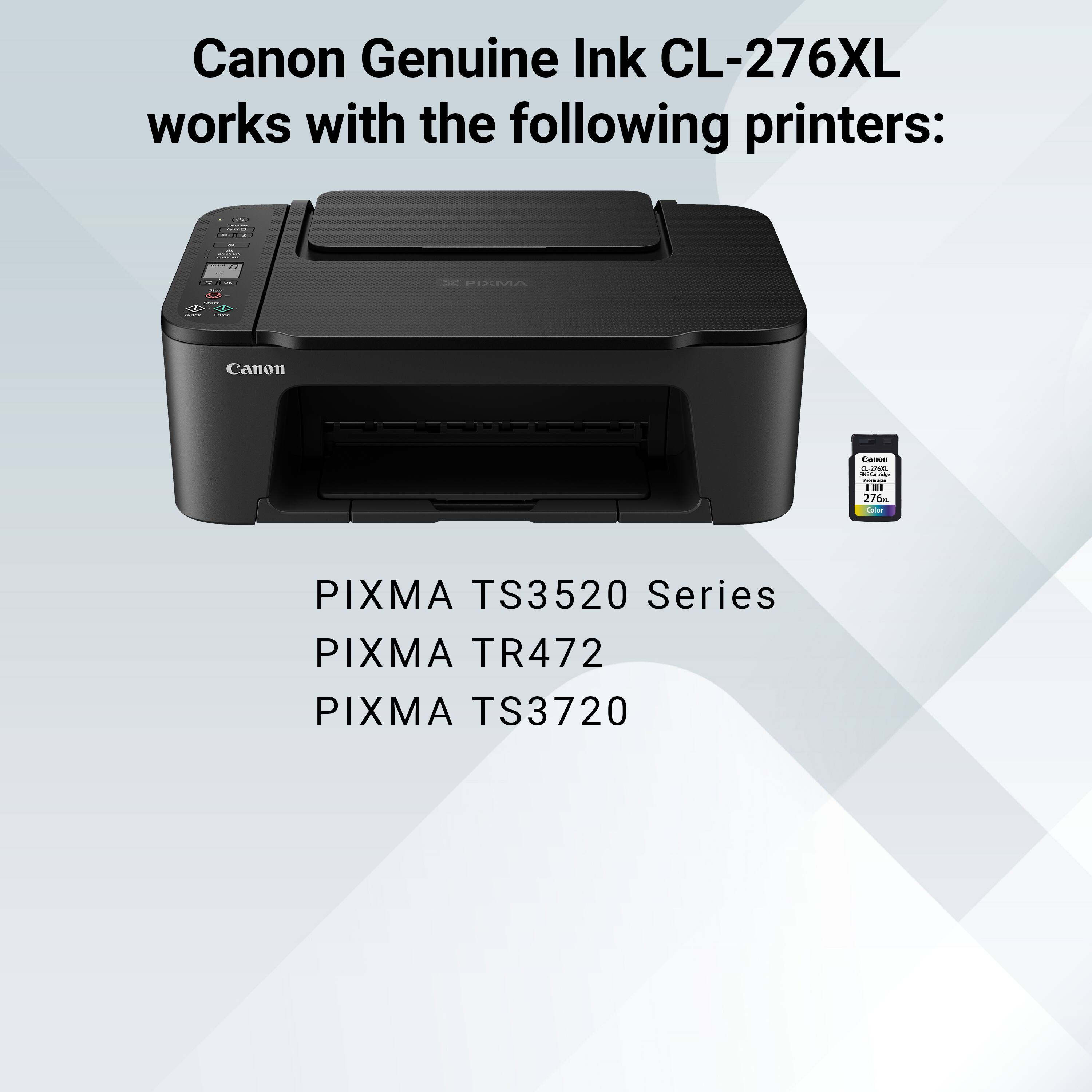 Canon Genuine Ink CL-276XL works with the following printers:

- PIXMA TS3520 Series
- PIXMA TR472
- PIXMA TS3720