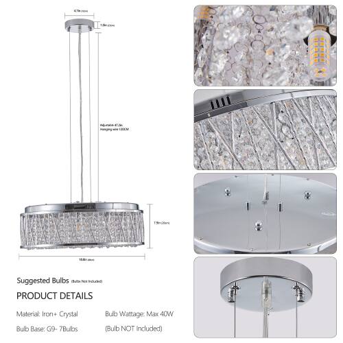 4.7M - 1 Aure Hanging - 1300M TSe 0300% 16n

Suggested Bulbs Not Included

PRODUCT DETAILS

Material: Iron + Crystal

Bulb Base: G9 - 7 Bulbs

Bulb Wattage: Max 40W (Bulb NOT Included)
