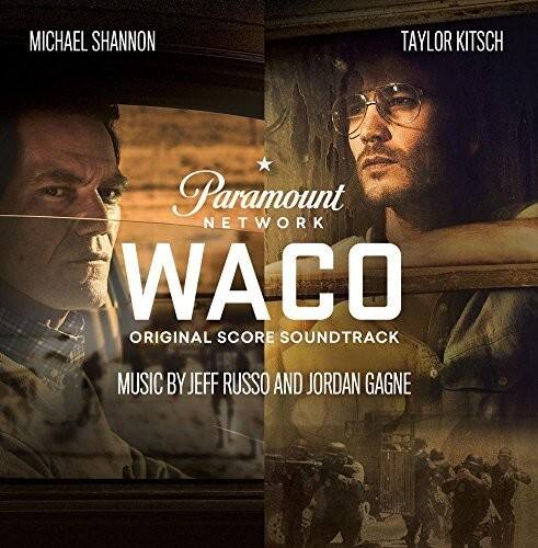 MICHAEL SHANNON  
TAYLOR KITSCH  

Paramount Network  
WACO  
ORIGINAL SCORE SOUNDTRACK  
MUSIC BY JEFF RUSSO AND JORDAN GAGNE