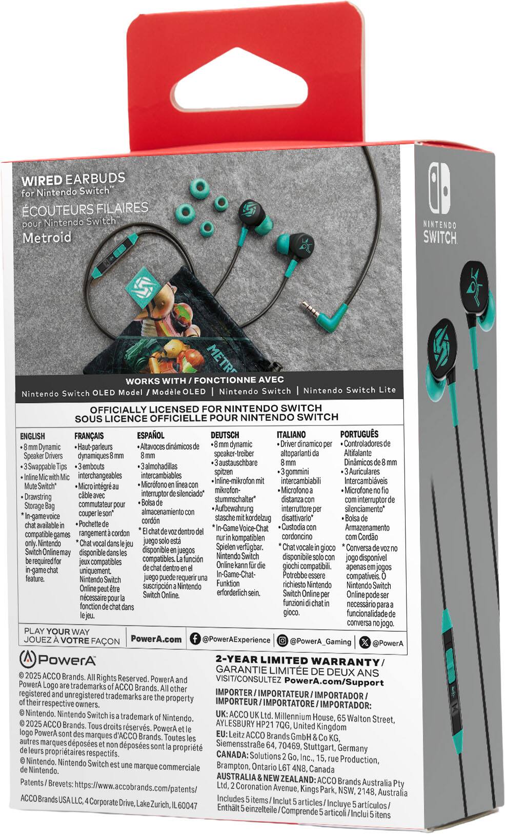 **Wired Earbuds for Nintendo Switch™**  
Écouteurs Filaires pour Nintendo Switch™  
Metroid

**Works with / Fonctionne avec**  
Nintendo Switch OLED Model / Modèle OLED | Nintendo Switch | Nintendo Switch Lite

**Officially Licensed for Nintendo Switch™**  
Sous Licence Officielle pour Nintendo Switch™

**English**  
- 8mm Dynamic Speaker Drivers  
- 3 Swappable Tips  
- In-line Mic with Mic Mute Switch  
- Storage Bag  
- Chat available in-game only, Nintendo Switch Online may be required for chat feature.  
- In-game voice chat available in compatible games.

**Français**  
- Haut-parleurs dynamiques de 8mm  
- 3 Embouts interchangeables  
- Micro intégré au cordon avec interrupteur de silencio  
- Poche de rangement  
- Chat vocal en ligne disponible dans les jeux compatibles.  
- In-game voice chat disponible dans les jeux compatibles.

**Español**  
- Altavoces dinámicos de 8mm  
- 3 Embudos intercambiables  
- Micrófono de línea con interruptor de silencio  
- Bolsa de almacenamiento
