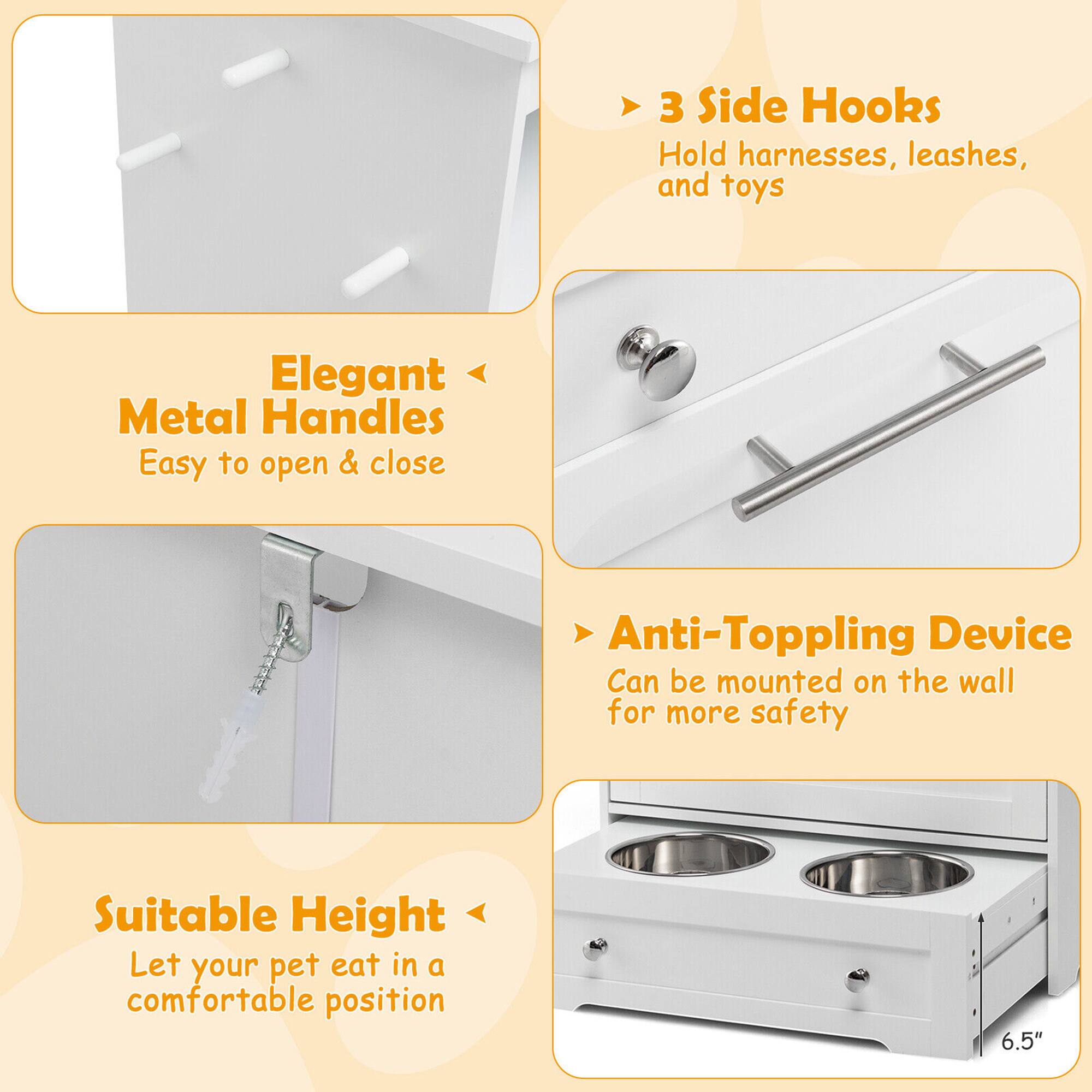 - 3 Side Hooks: Hold harnesses, leashes, and toys
- Elegant Metal Handles: Easy to open & close
- Anti-Toppling Device: Can be mounted on the wall for more safety
- Suitable Height: Let your pet eat in a comfortable position
- 6.5"