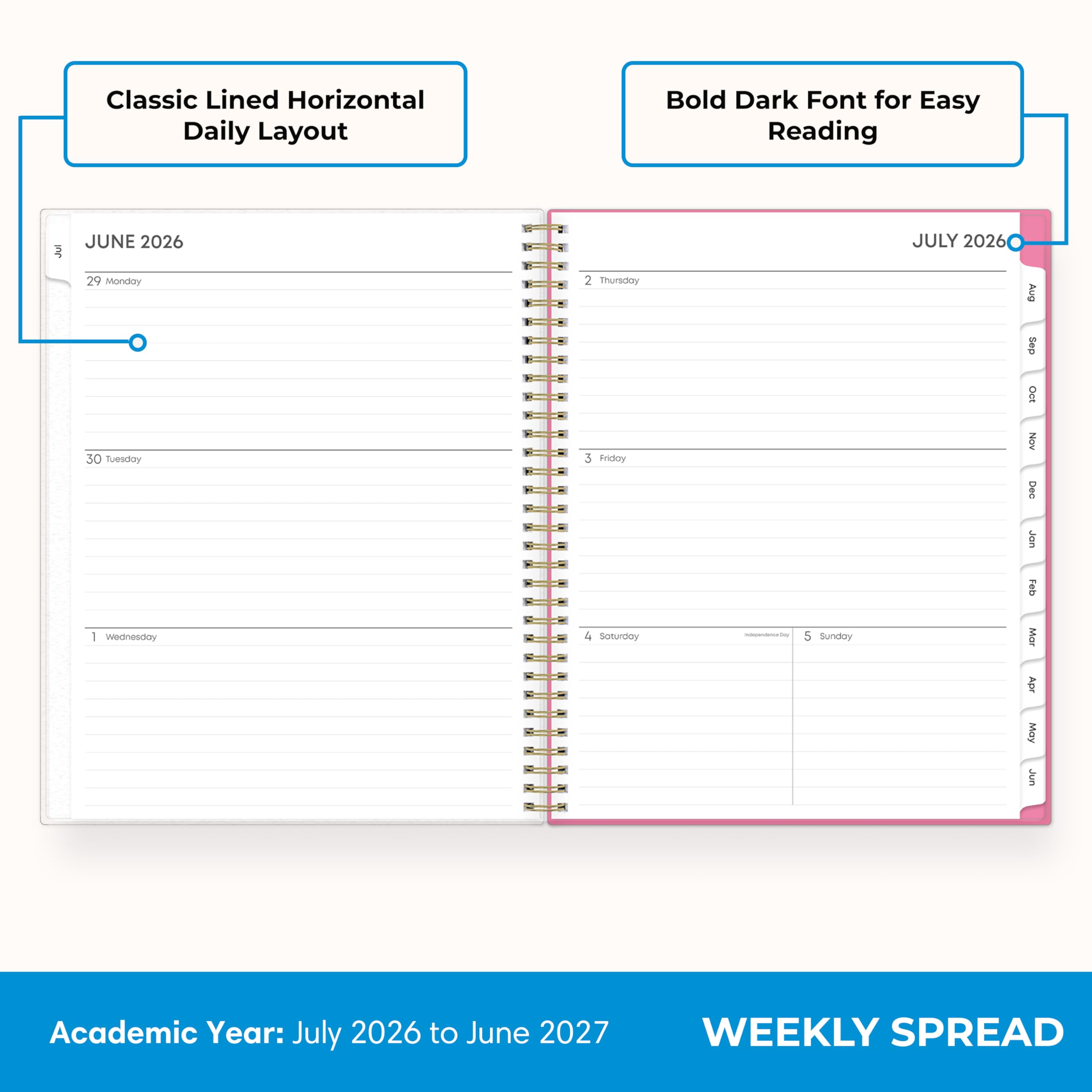 Classic Lined Horizontal Daily Layout  
Bold Dark Font for Easy Reading  

JUNE 2026  
29 Monday 30 Tuesday 1 Wednesday  
2 Thursday 3 Friday 4 Saturday  
5 Sunday  

JULY 2026  
Aug Sep Oct Nov Dec Jan Feb Mar Apr May Jun  

Academic Year: July 2026 to June 2027  
WEEKLY SPREAD