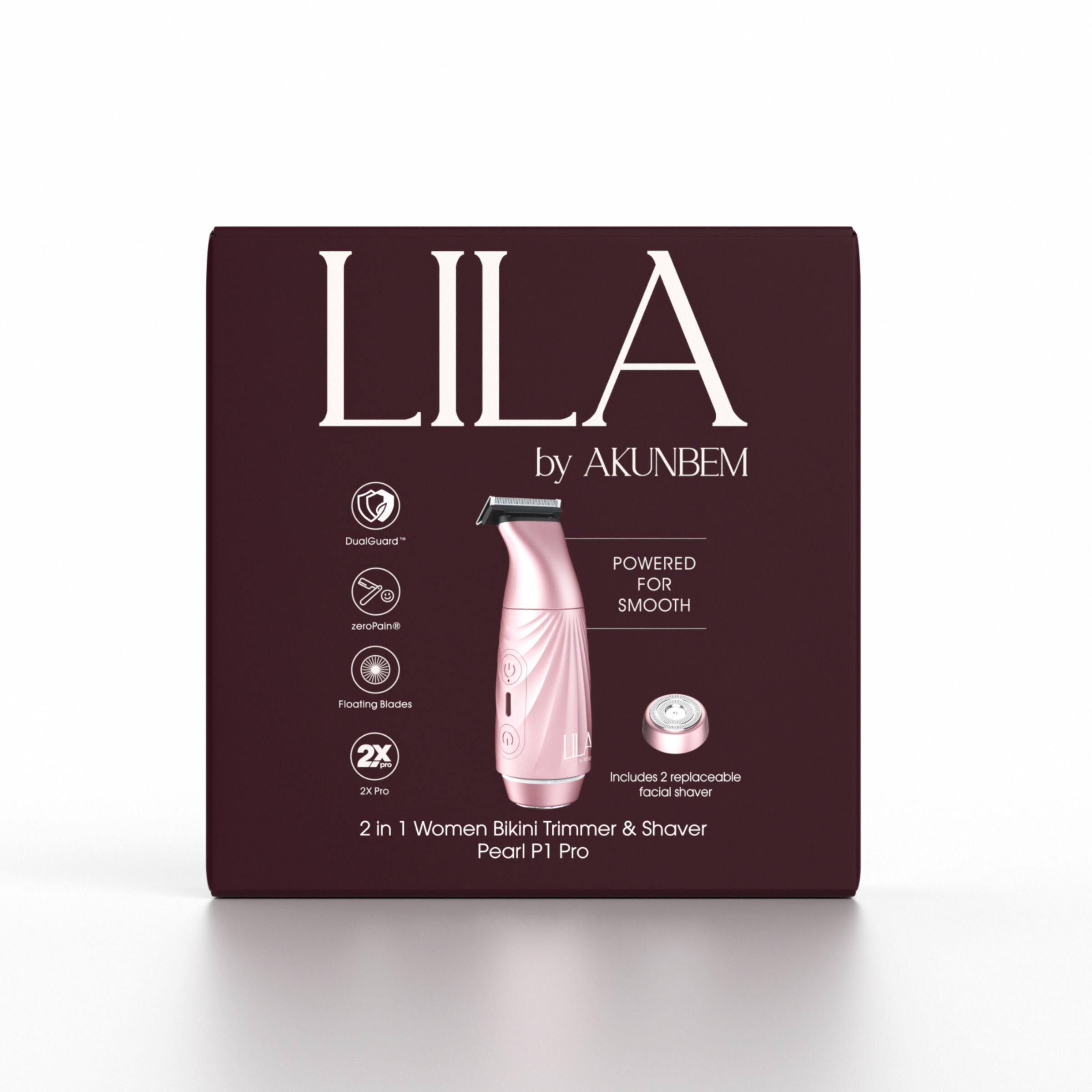 LILA by AKUNBEM

- DualGuard
- zeroPain
- Floating Blades
- 2X Pro

2 in 1 Women Bikini Trimmer & Shaver Pearl P1 Pro

Includes 2 replaceable facial shaver

POWERED FOR SMOOTH