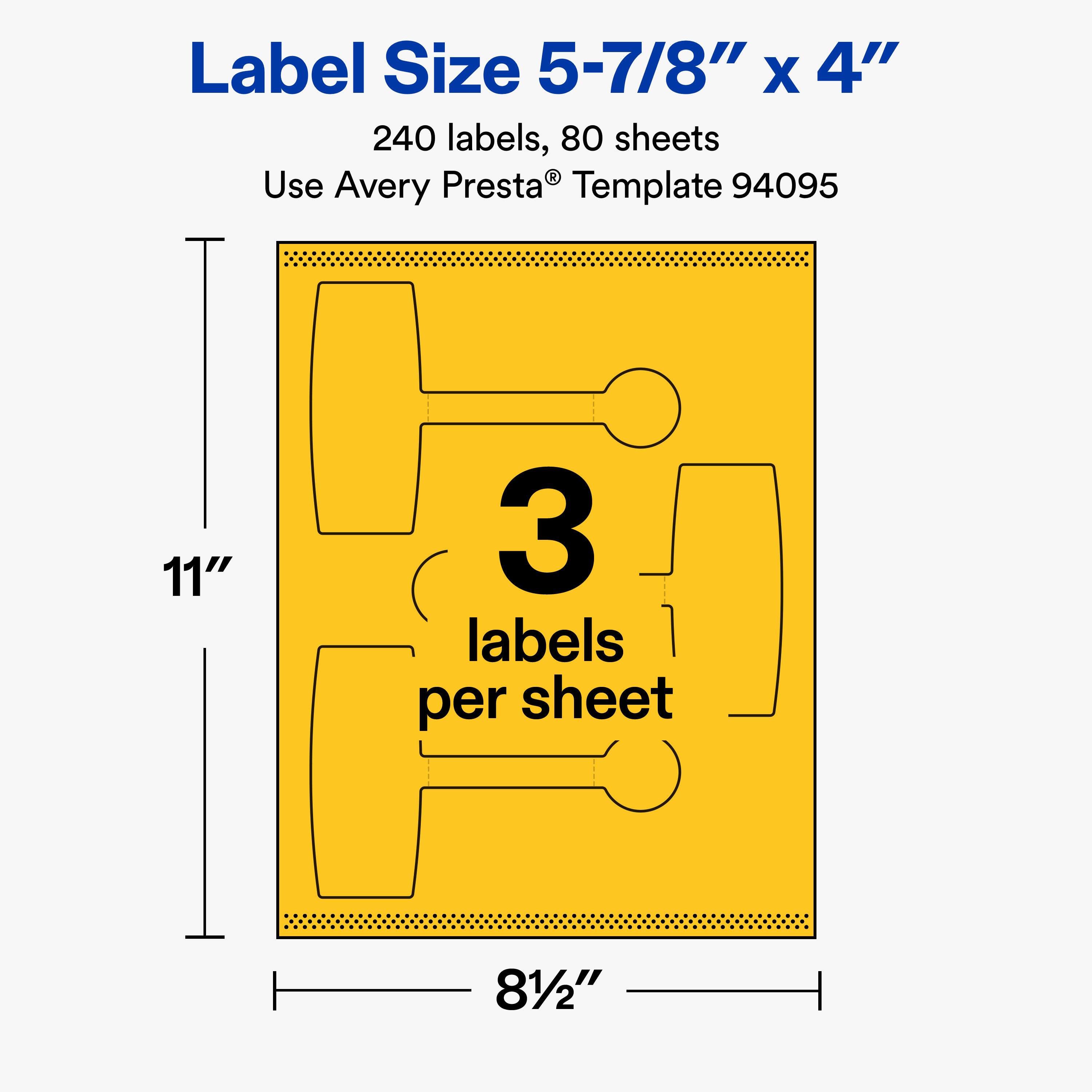 Label Size 5-7/8" x 4"  
240 labels, 80 sheets  
Use Avery Presta® Template 94095  
11"  
3 labels per sheet  
8½"
