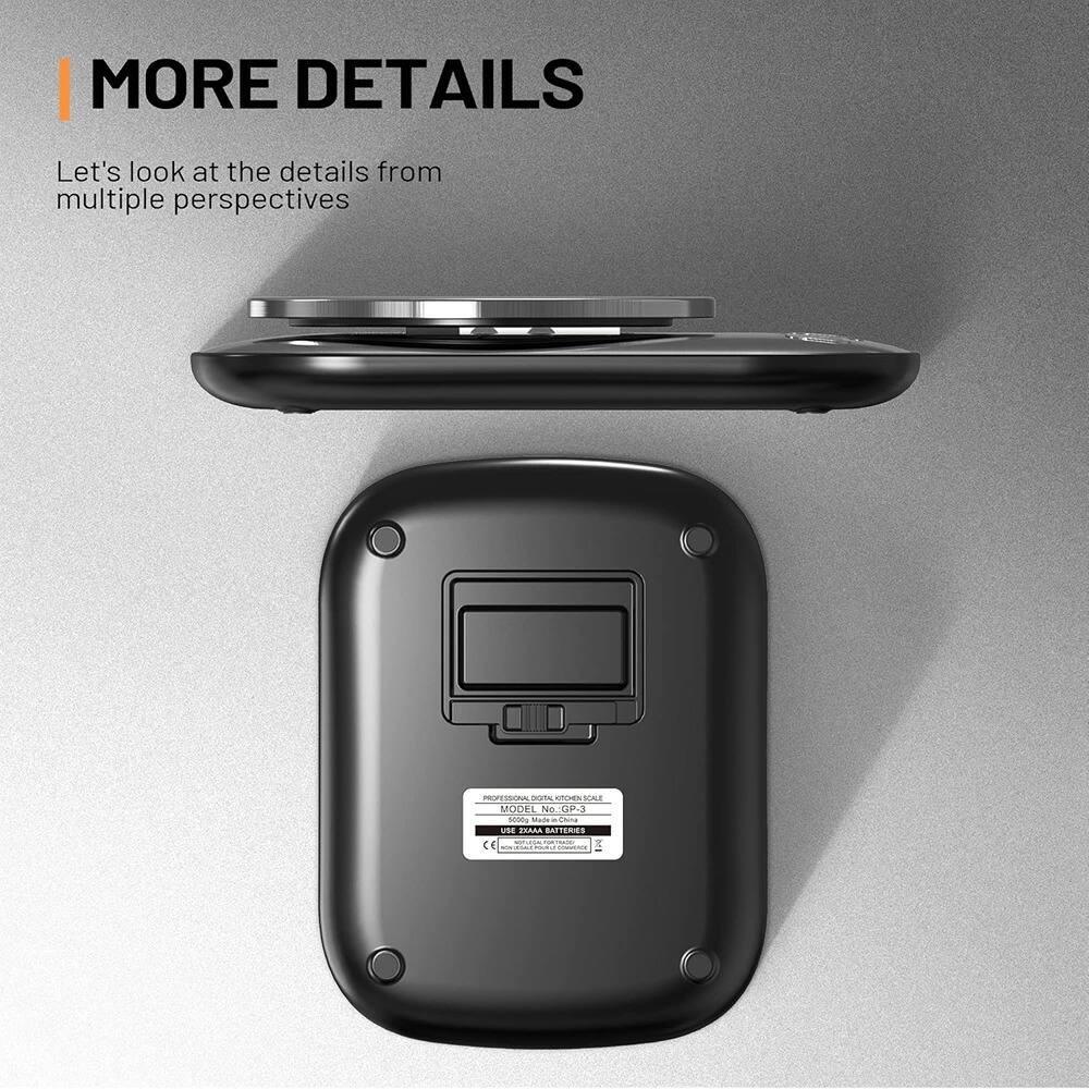 I MORE DETAILS  
Let's look at the details from multiple perspectives  

PROFESSIONAL DIGITAL KITCHEN SCALE  
MODEL No. GP-3  
USB 2AAA BATTERIES