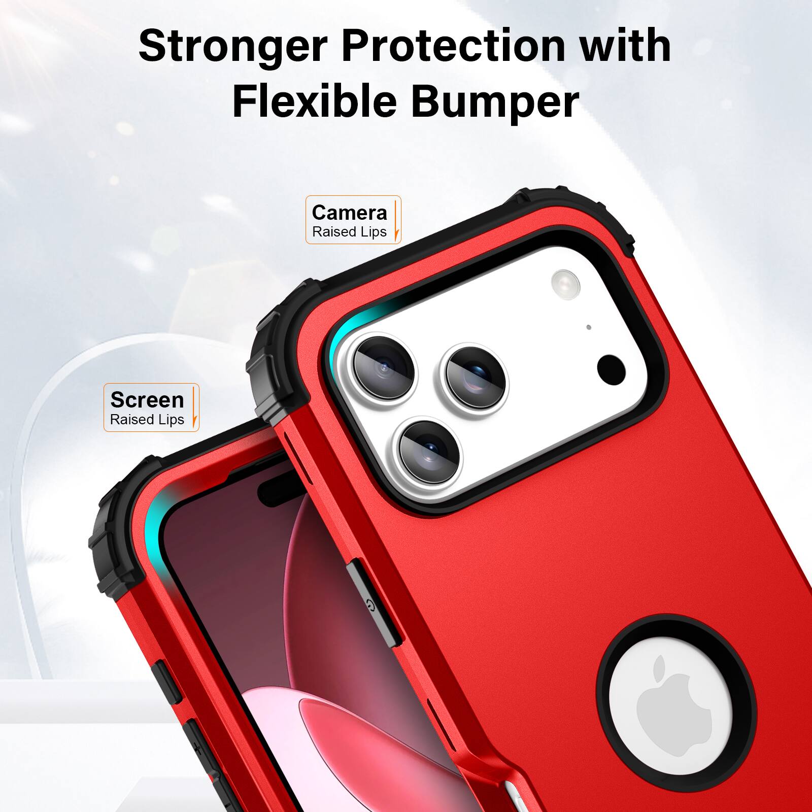 Stronger Protection with Flexible Bumper  
Camera Raised Lips  
Screen Raised Lips