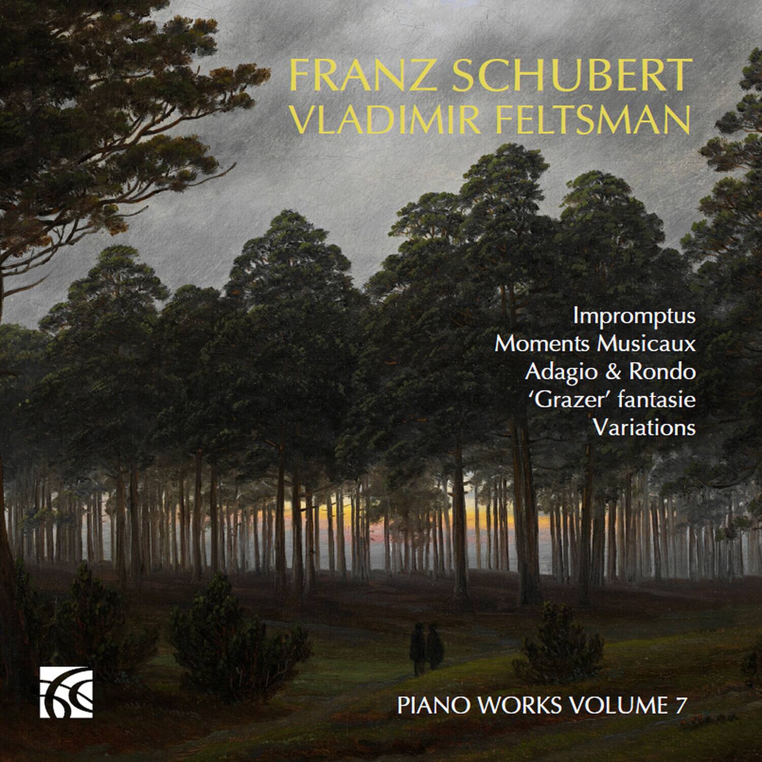 FRANZ SCHUBERT  
VLADIMIR FELTSMAN  

Impromptus  
Moments Musicaux  
Adagio & Rondo  
'Grazer' fantaisie  
Variations  

PIANO WORKS VOLUME 7
