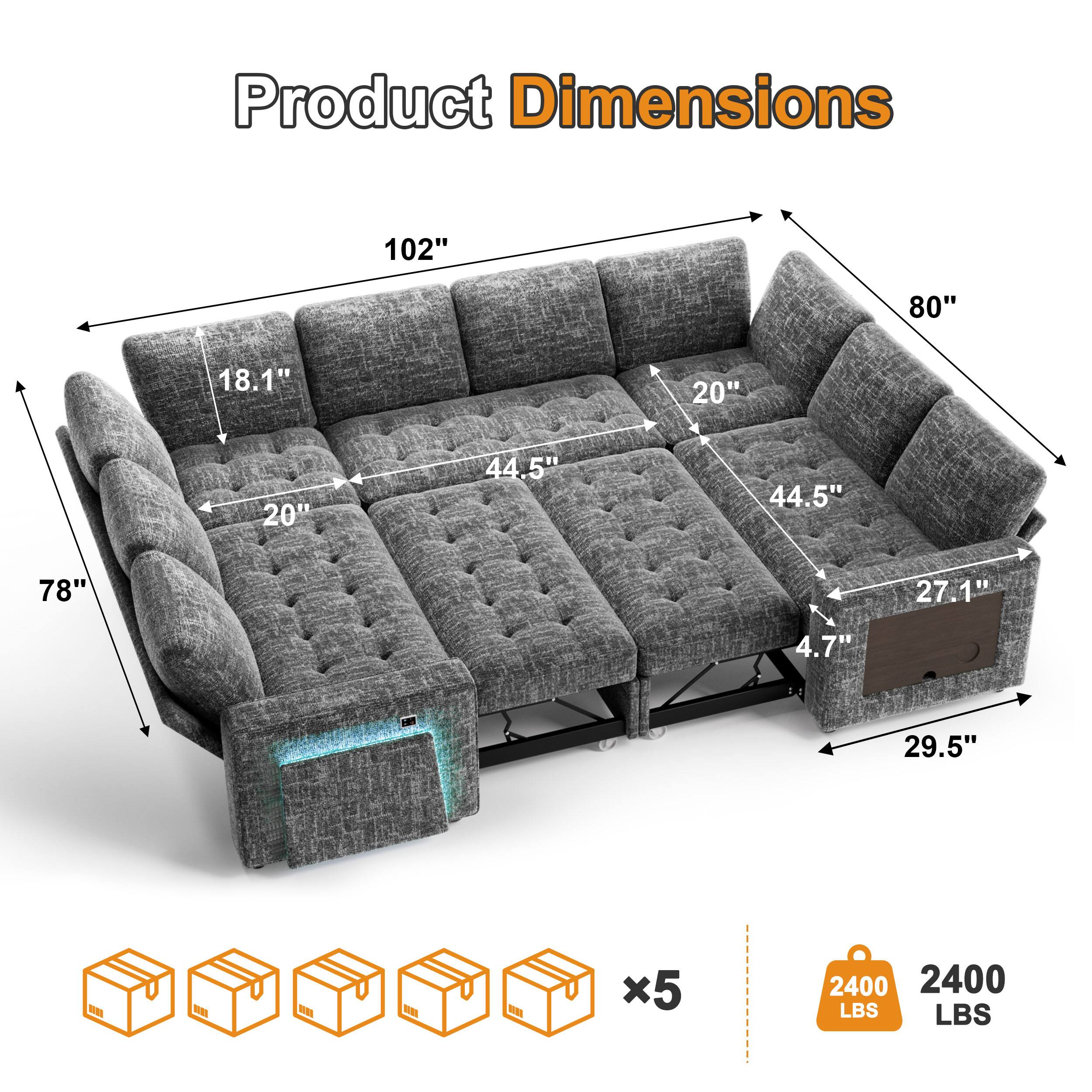 Product Dimensions

102"  
80"  
18.1"  
20"  
20"  
44.5"  
44.5"  
78"  
27.1"  
4.7"  
29.5"  

x5  
2400 LBS