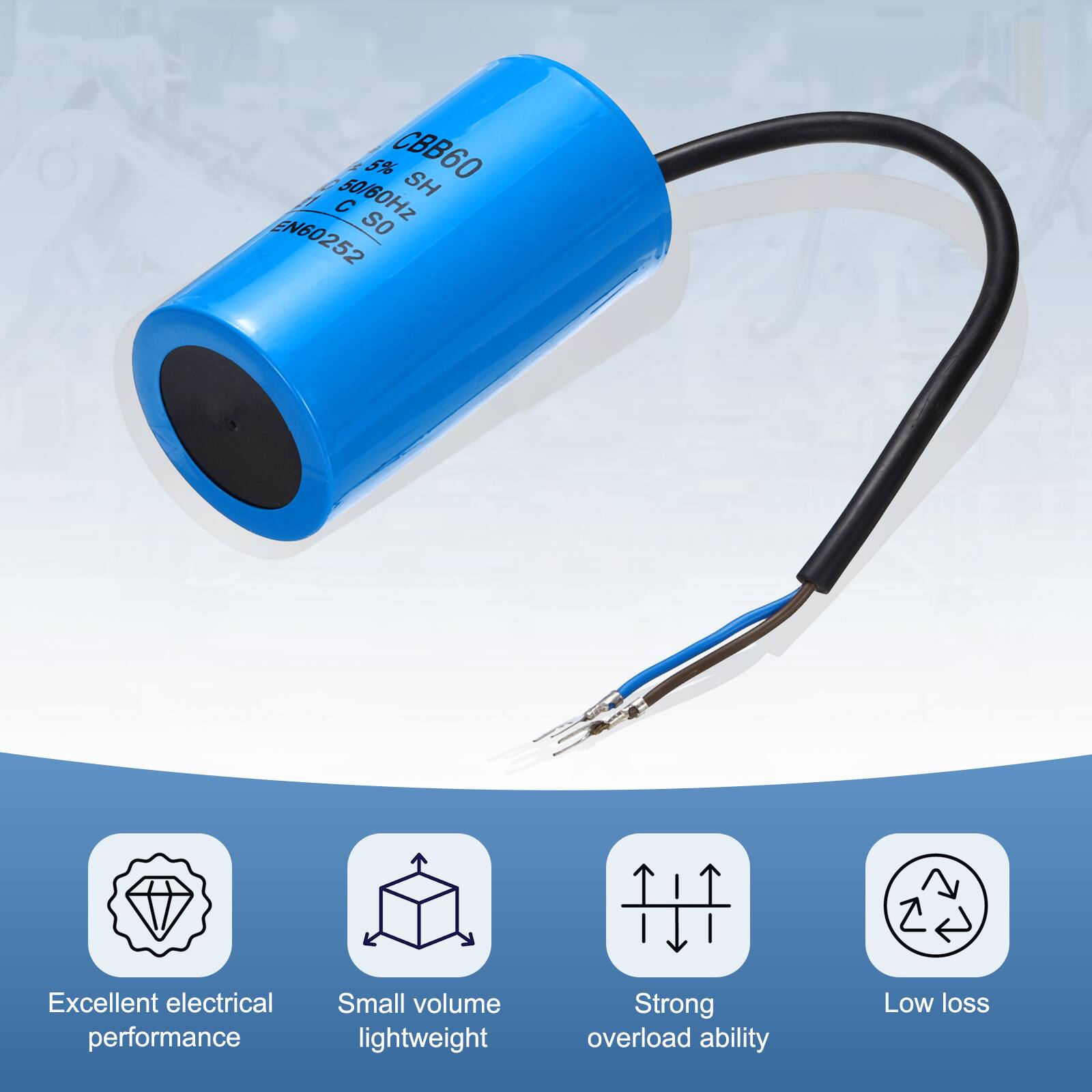 5% CBB60 SH 50/60Hz SO EN60252

Excellent electrical performance  
Small volume lightweight  
Strong overload ability  
Low loss