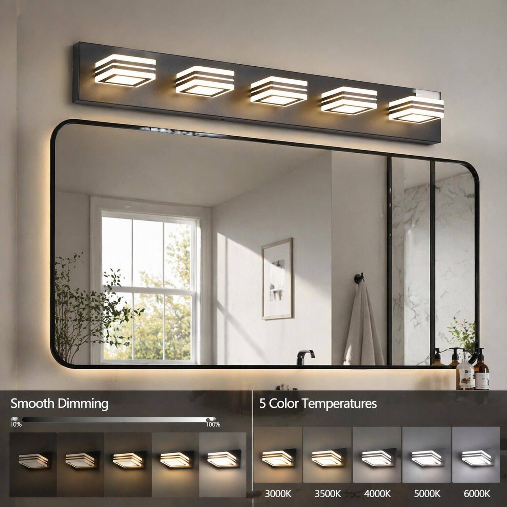 Smooth Dimming  
5 Color Temperatures  
10%  
100%  
3000K  
3500K  
4000K  
5000K  
6000K