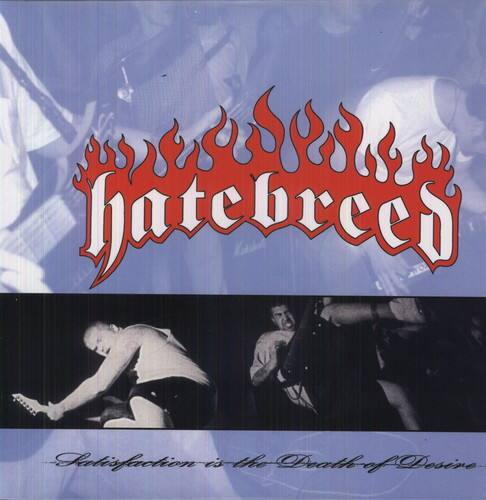 Hatebreed  
Satisfaction is the Death of Desire