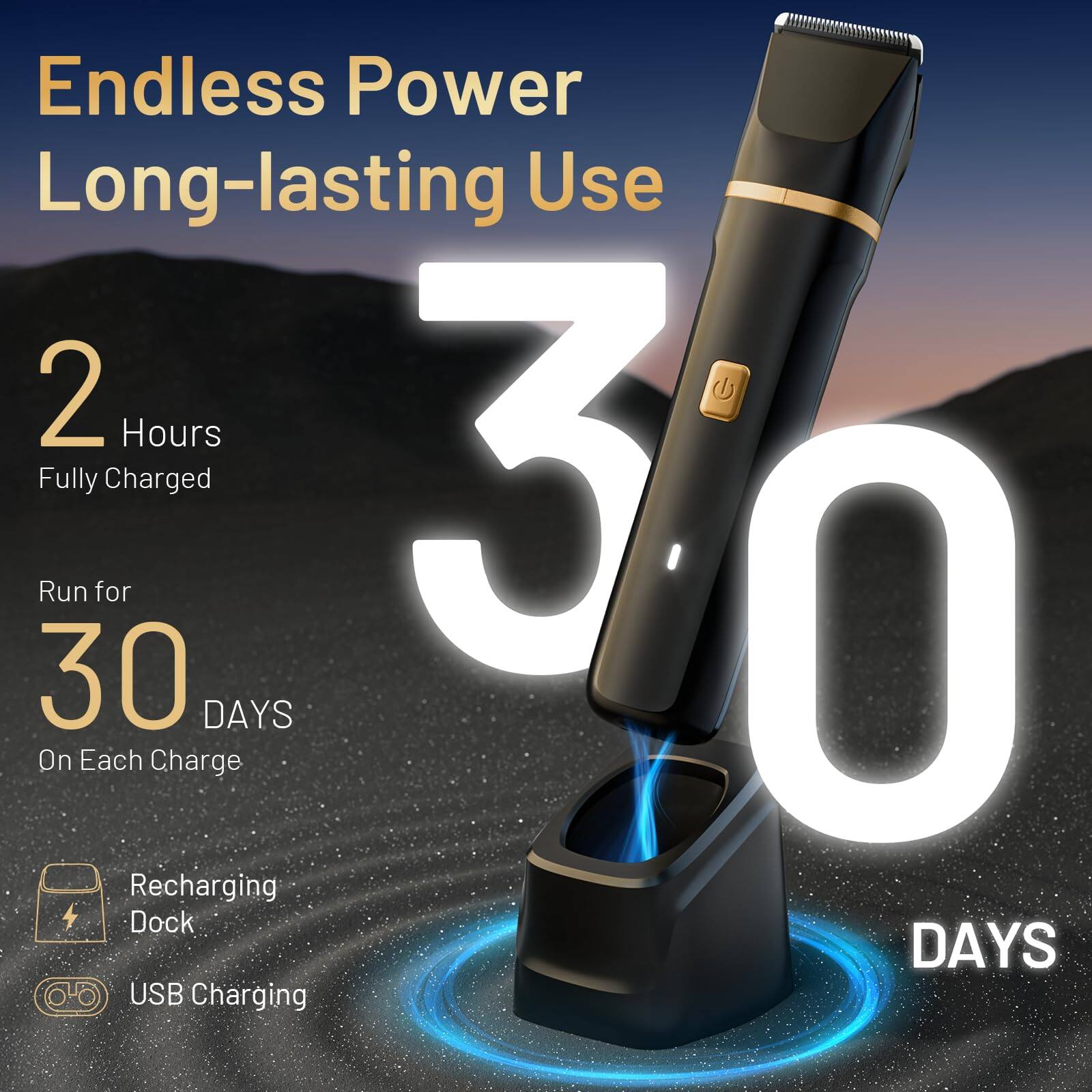 Endless Power Long-lasting Use  
2 Hours Fully Charged  
Run for 30 DAYS On Each Charge  
Recharging Dock  
USB Charging