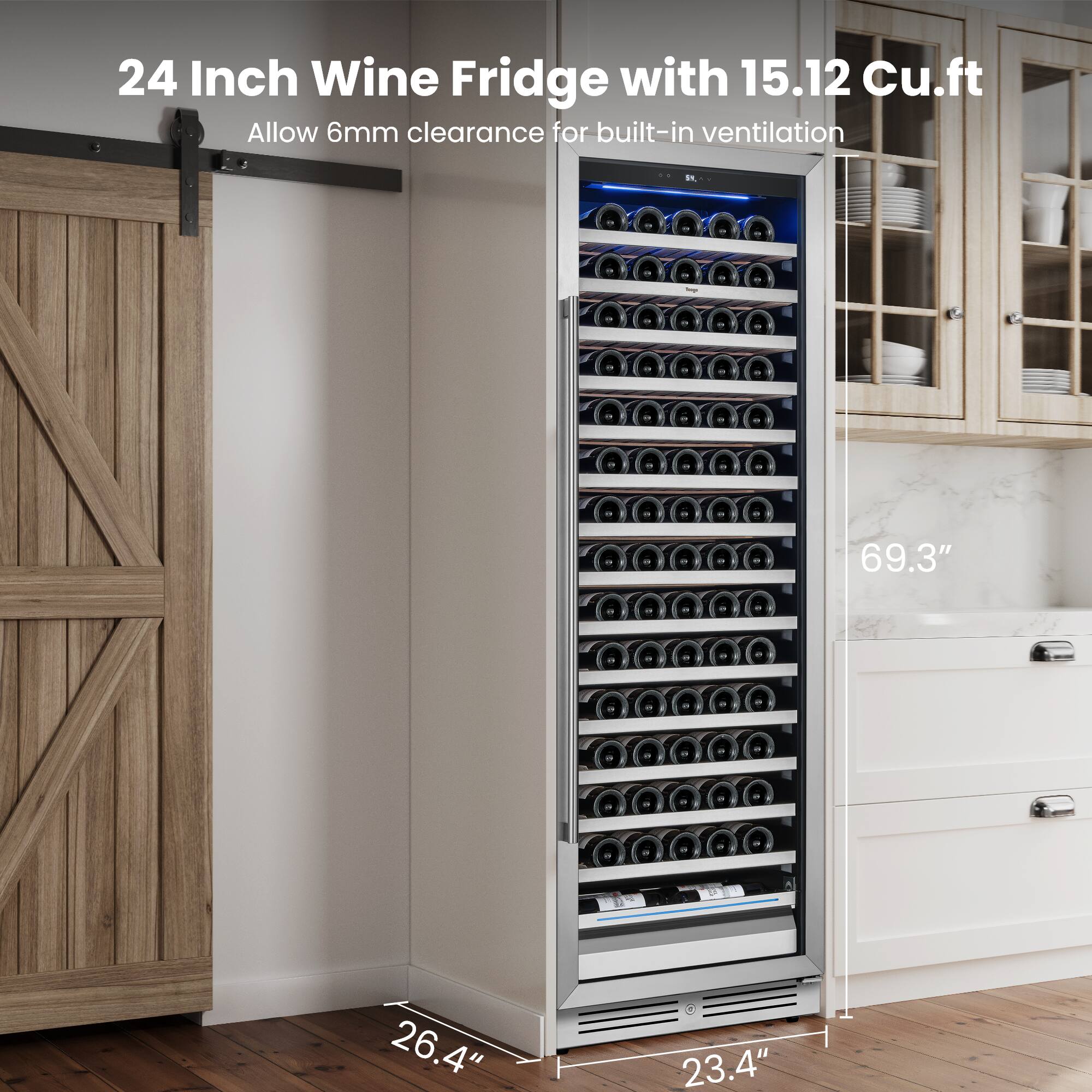 24 Inch Wine Fridge with 15.12 Cu.ft. Allow 6mm clearance for built-in ventilation

i. 69.3" 26.4" 23.4"