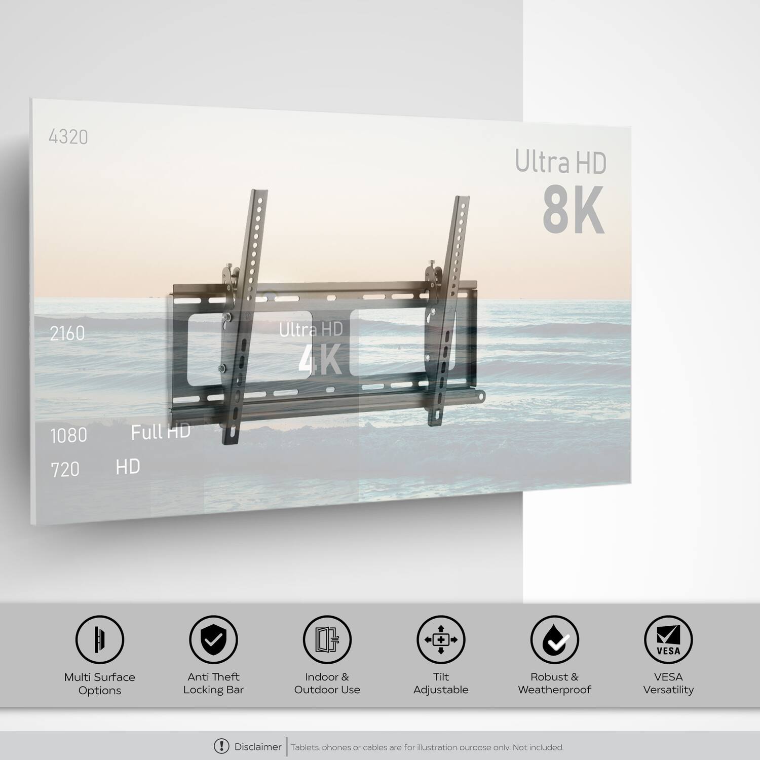 4320 Ultra HD 8K  
2160 Ultra HD 4K  
1080 Full HD  
720 HD  

VESA Multi Surface Options  
Anti Theft Locking Bar  
Indoor & Outdoor Use  
Tilt Adjustable  
Robust & Weatherproof  
VESA Versatility  

Disclaimer: Tablets, phones or cables are for illustration purpose only. Not included