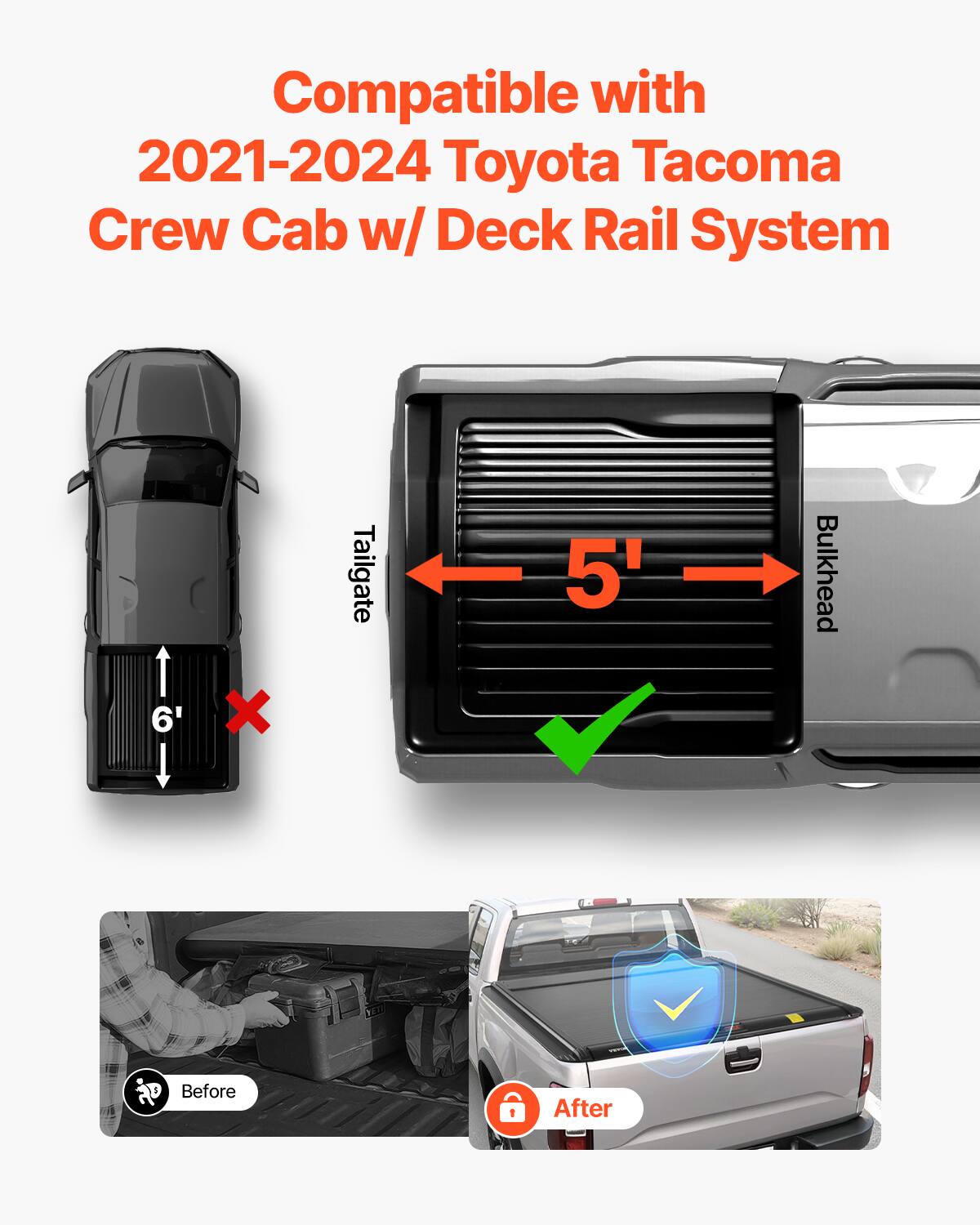 Compatible with 2021-2024 Toyota Tacoma Crew Cab w/ Deck Rail System

Before After

Tailgate 6' X Bulkhead 5'