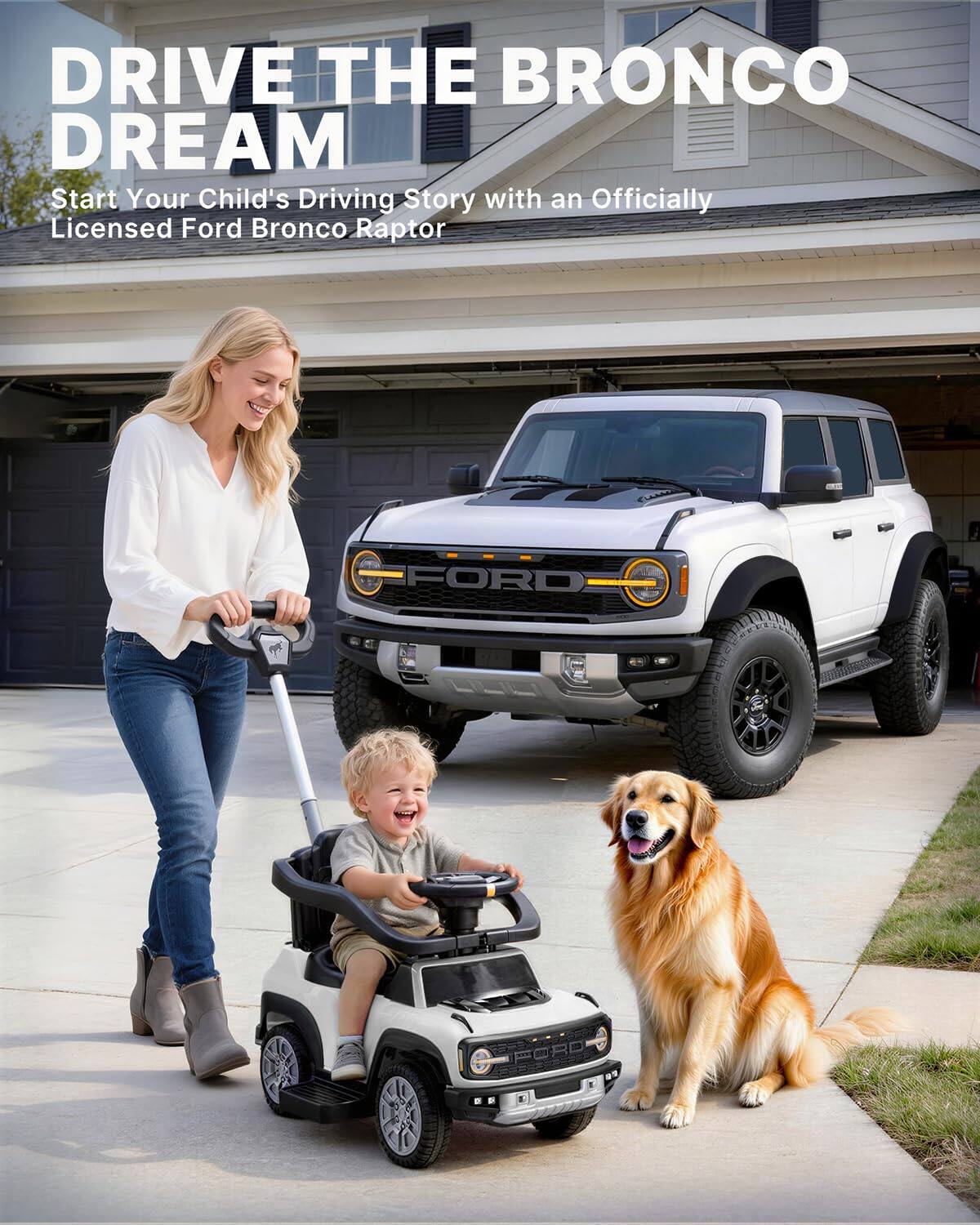 DRIVE THE BRONCO DREAM  
Start Your Child's Driving Story with an Officially Licensed Ford Bronco Raptor
