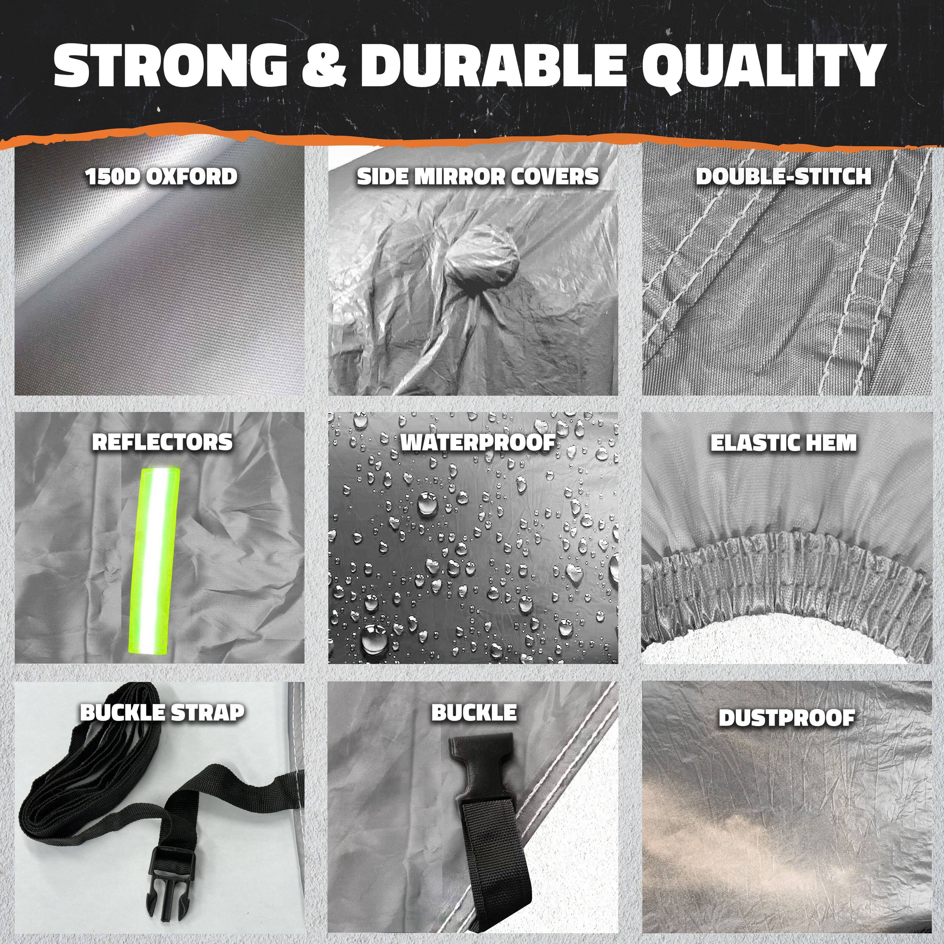 STRONG & DURABLE QUALITY

150D OXFORD  
SIDE MIRROR COVERS  
DOUBLE-STITCH  
REFLECTORS  
WATERPROOF  
ELASTIC HEM  
BUCKLE STRAP  
BUCKLE  
DUSTPROOF