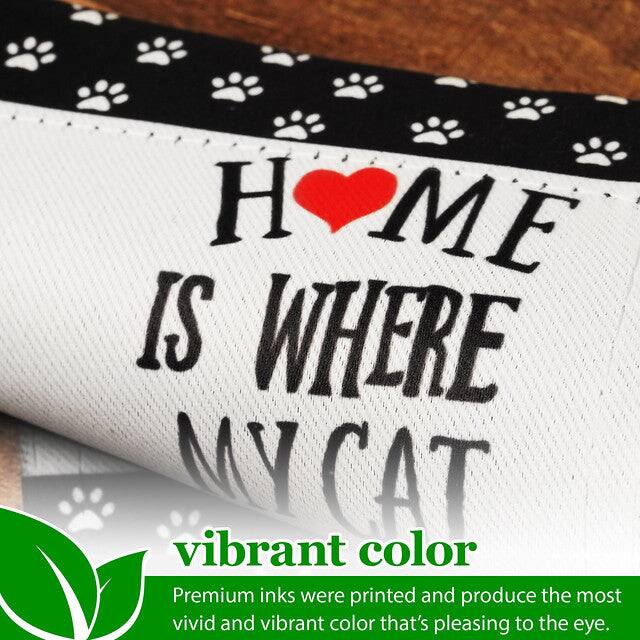 "Home is where my cat" vibrant color Premium inks were printed and produce the most vivid and vibrant color that's pleasing to the eye.