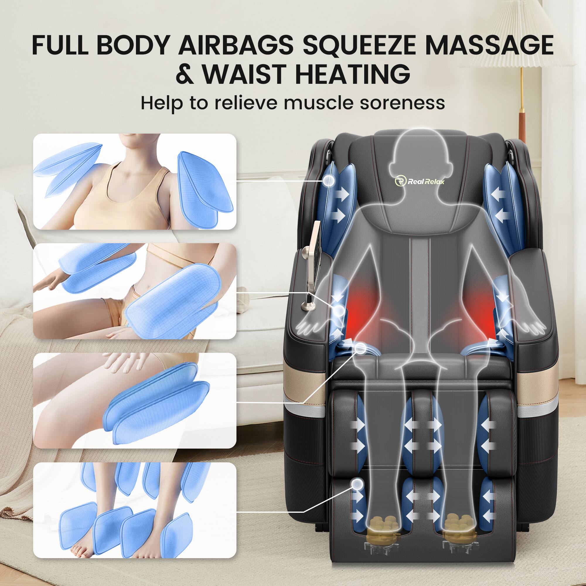 FULL BODY AIRBAGS SQUEEZE MASSAGE & WAIST HEATING  
Help to relieve muscle soreness