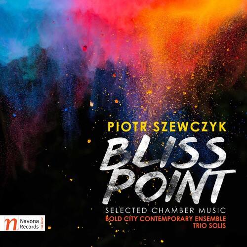 Szewczyk / Trio Solis / Aspinall - Piotr Szewczyk: Bliss Point   - COMPACT DISCS [CD] price history on PriceWatchPro